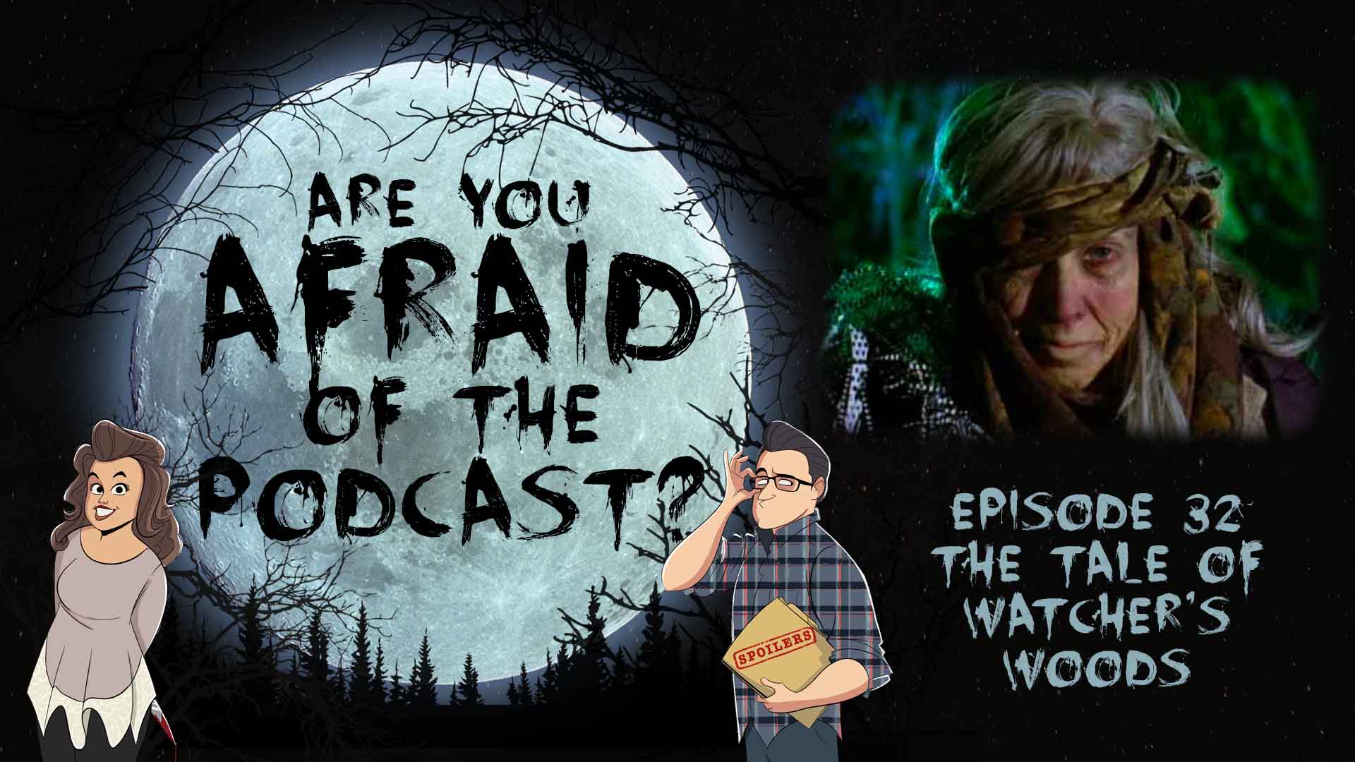 Ep. 32 - The Tale of Watcher's Woods