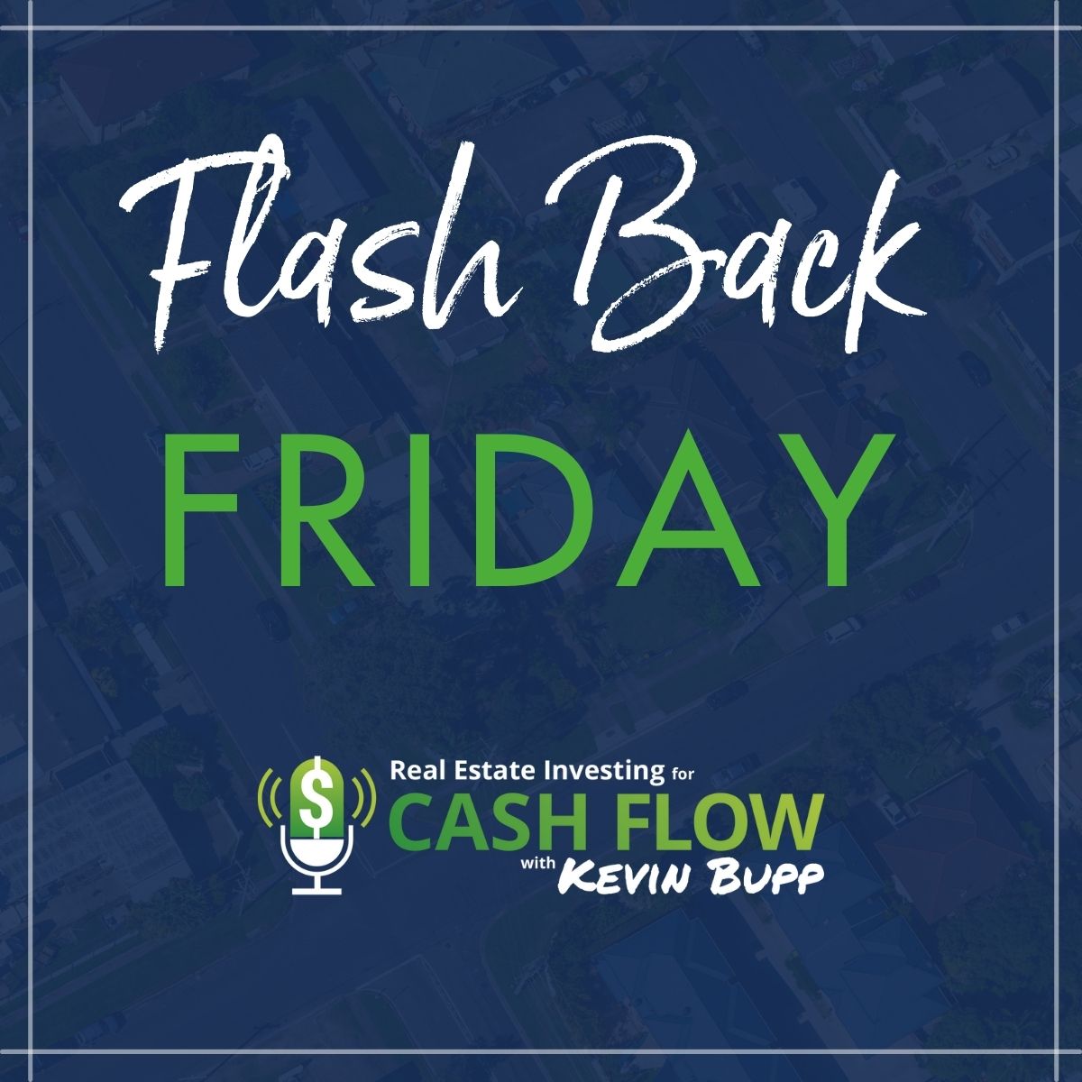 Real Estate Investing for Cash Flow with Kevin Bupp