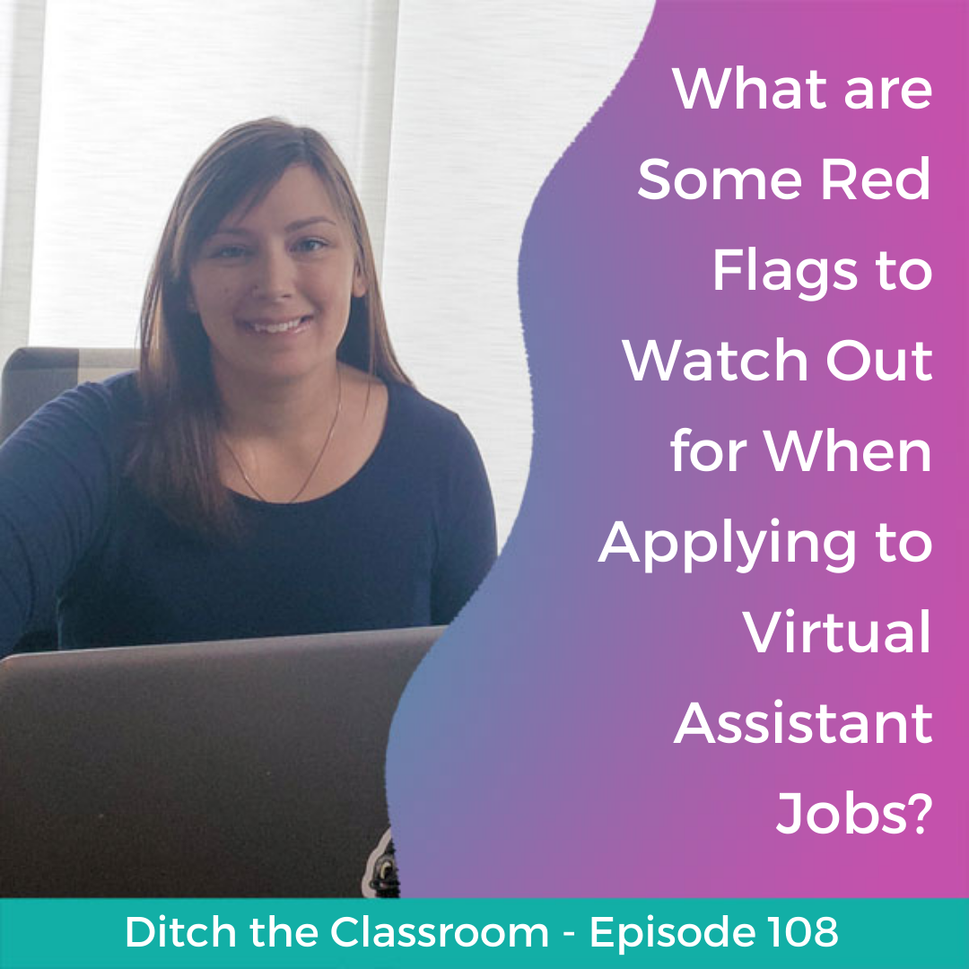 108 // What are Some Red Flags to Watch Out for When Applying to Virtual Assistant Jobs?
