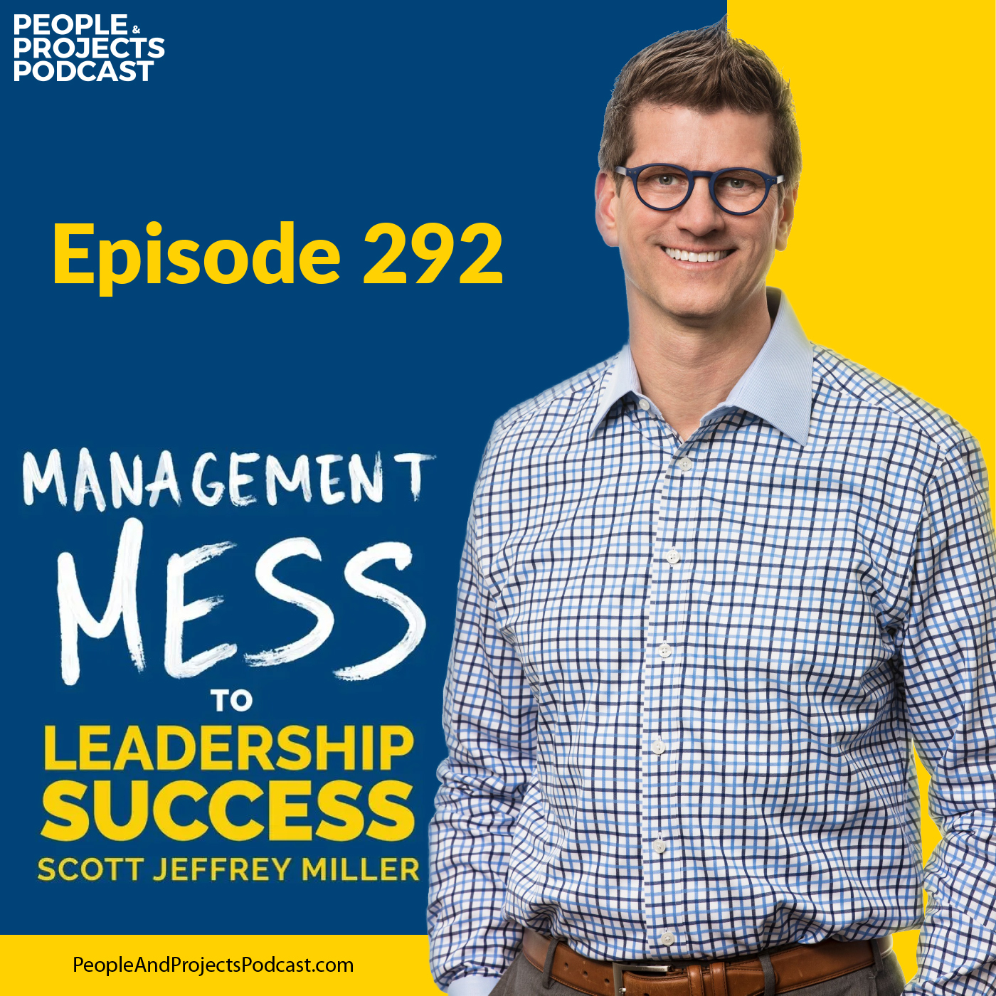 cover of episode PPP 292 | How to Become the Leader You Would Follow, with FranklinCovey’s Scott Jeffrey Miller