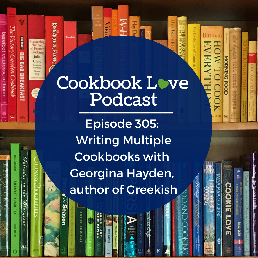 Episode 305: Writing Multiple Cookbooks with Georgina Hayden, author of Greekish