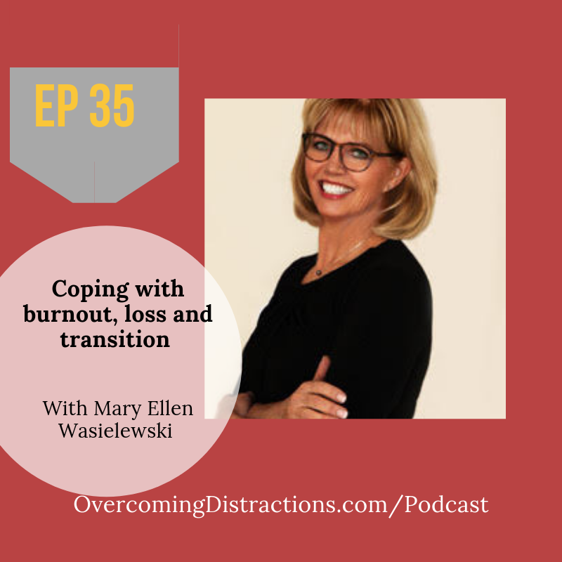Coping with burnout, loss and major transition