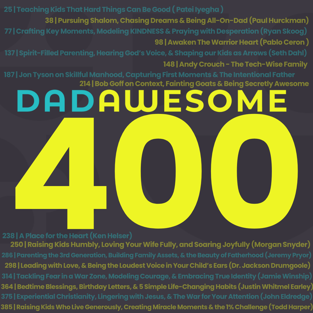 DA400 | Celebrating 400 Episodes, Looking Back at God's Faithfulness, and the DADAWESOME Book Preview (Jeff Zaugg)