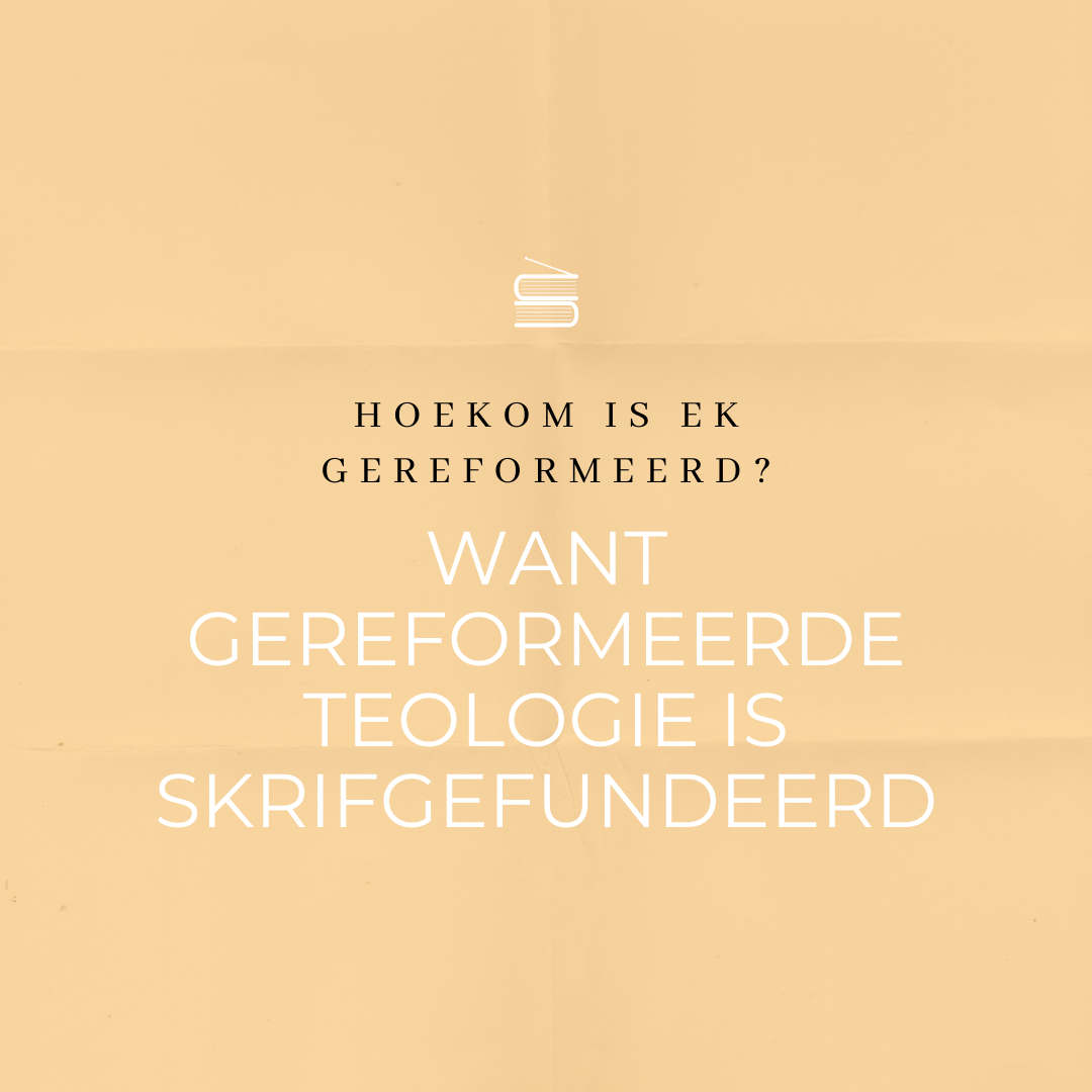 Hoekom is ek gereformeerd? Want gereformeerde teologie is Skrifgefundeerd episode artwork