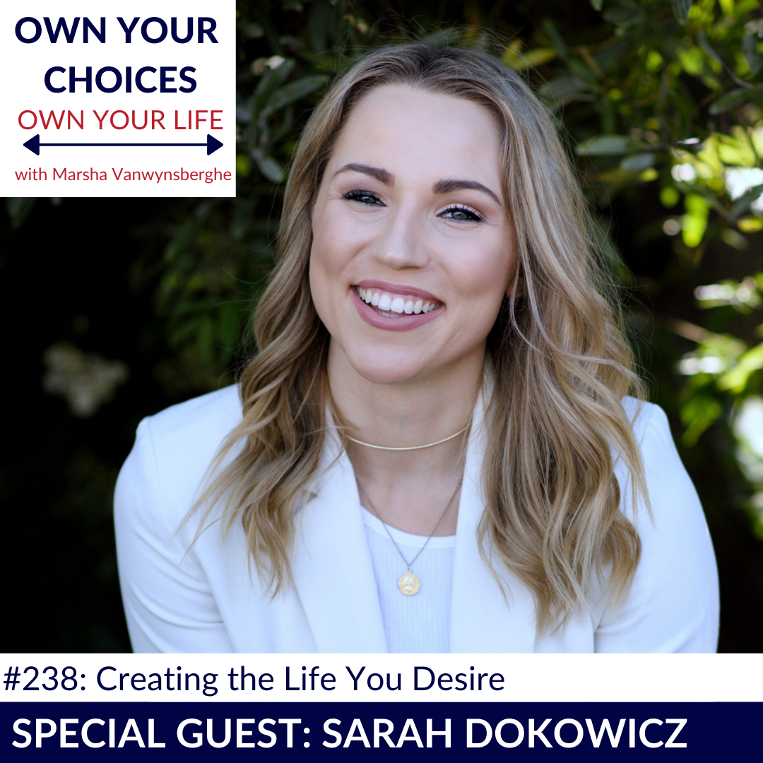 #238: Creating the Life You Desire with Sarah Dokowicz