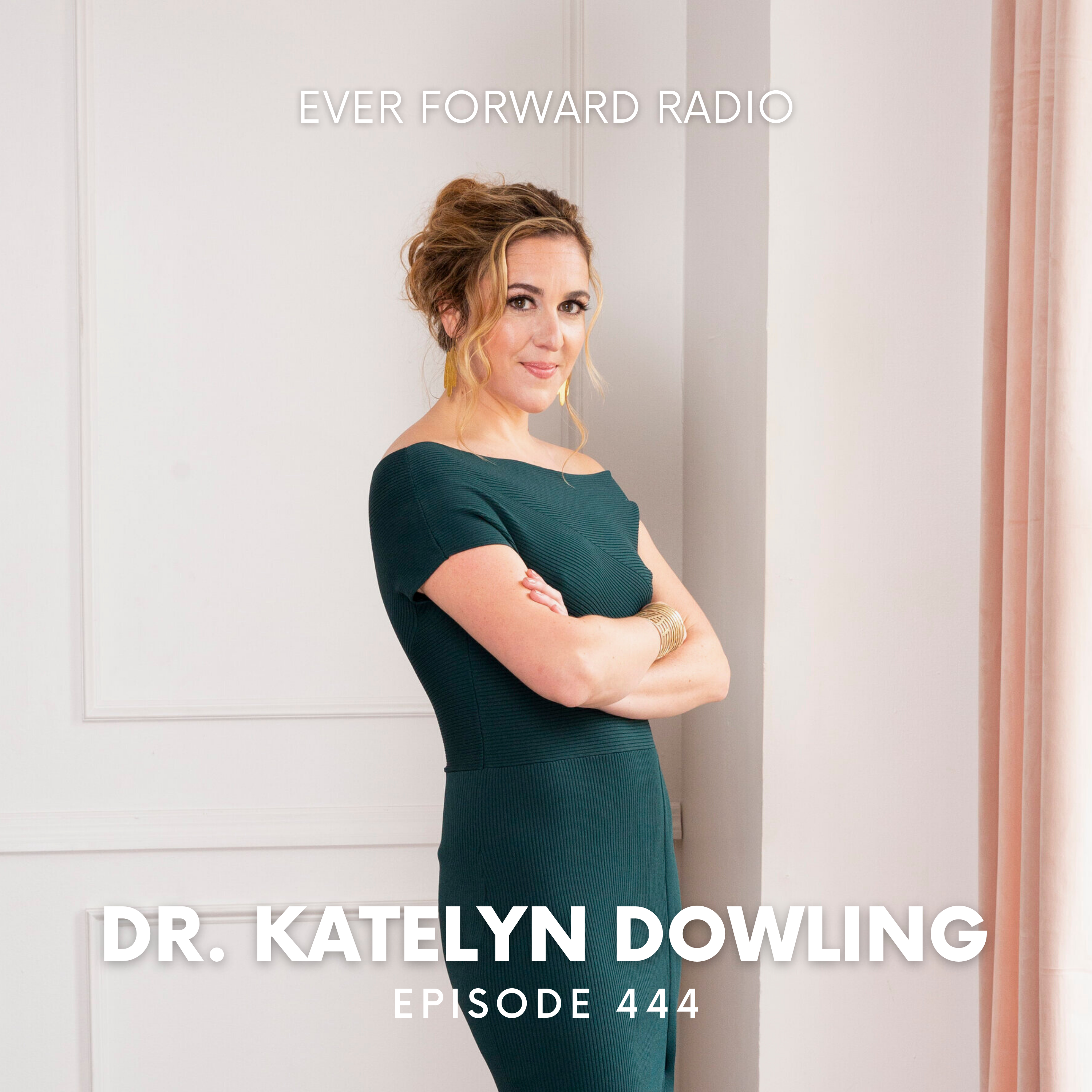 EFR 444: Surrendering to Our Body’s Innate Wisdom Through Imagination and Altered States of Consciousness with Dr. Katelyn Dowling