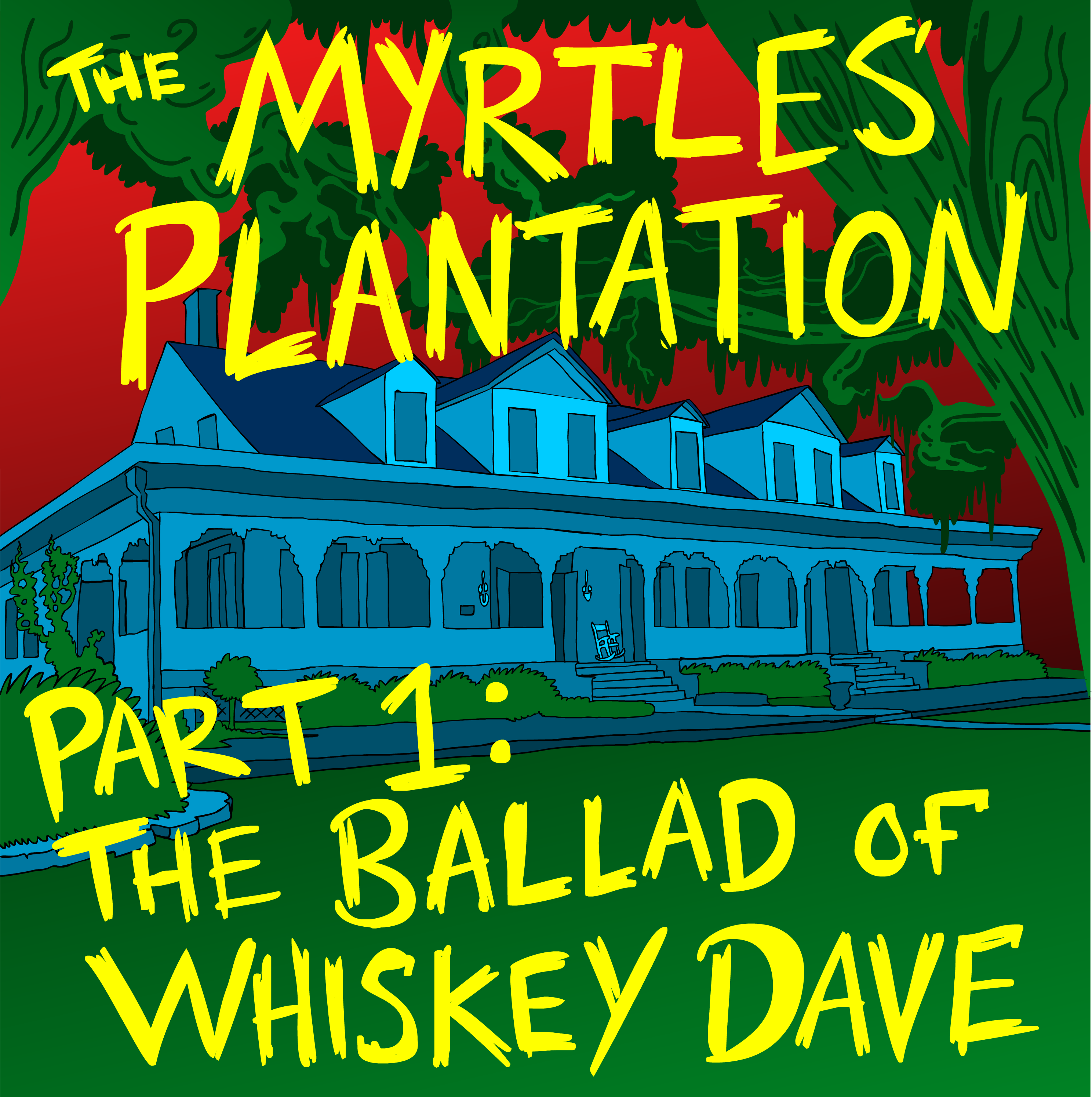 The Myrtles Plantation Part 1: The Ballad of Whiskey Dave