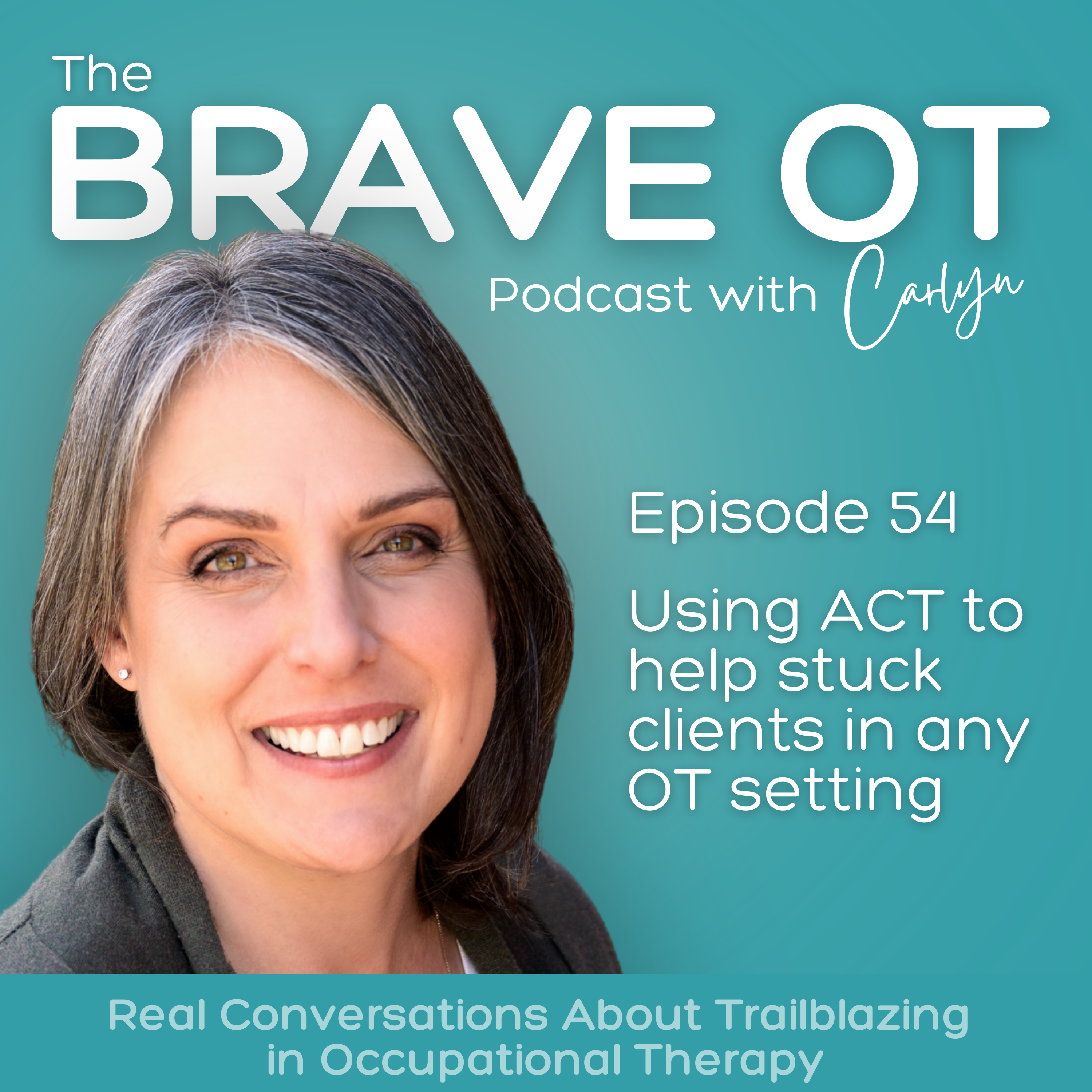 The BRAVE OT Podcast | Real Conversations with Occupational Therapy Trailblazers