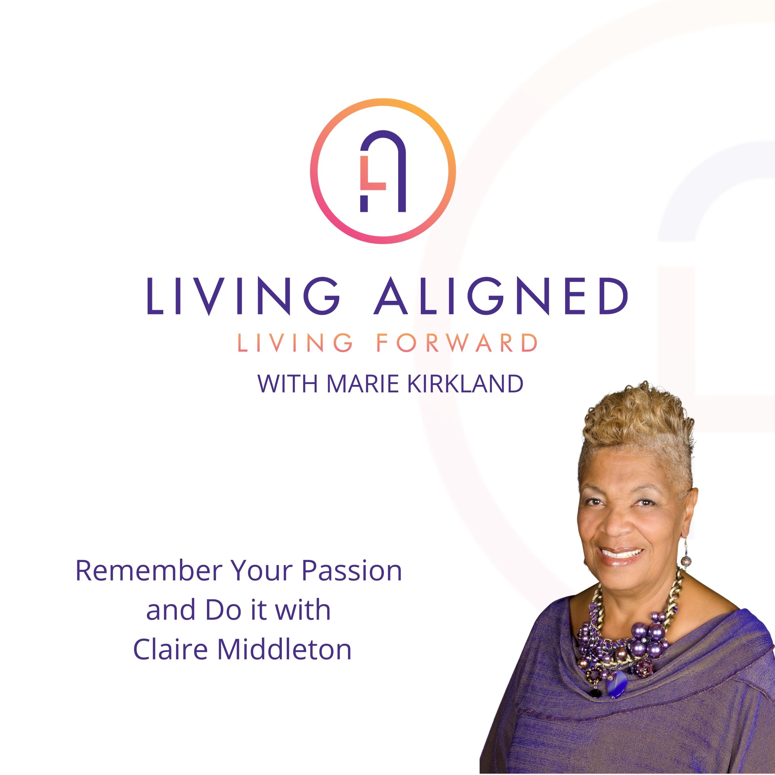 Spiritual Mentorship Series: Remember Your Passion and Do It with Claire Middleton