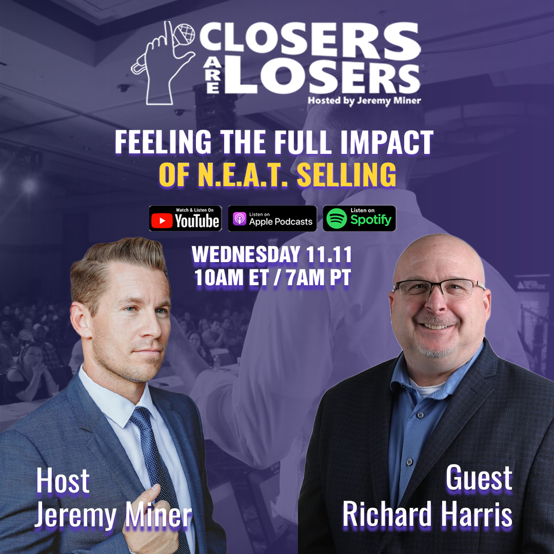 Feeling the Full Impact of N.E.A.T. Selling - with Richard Harris