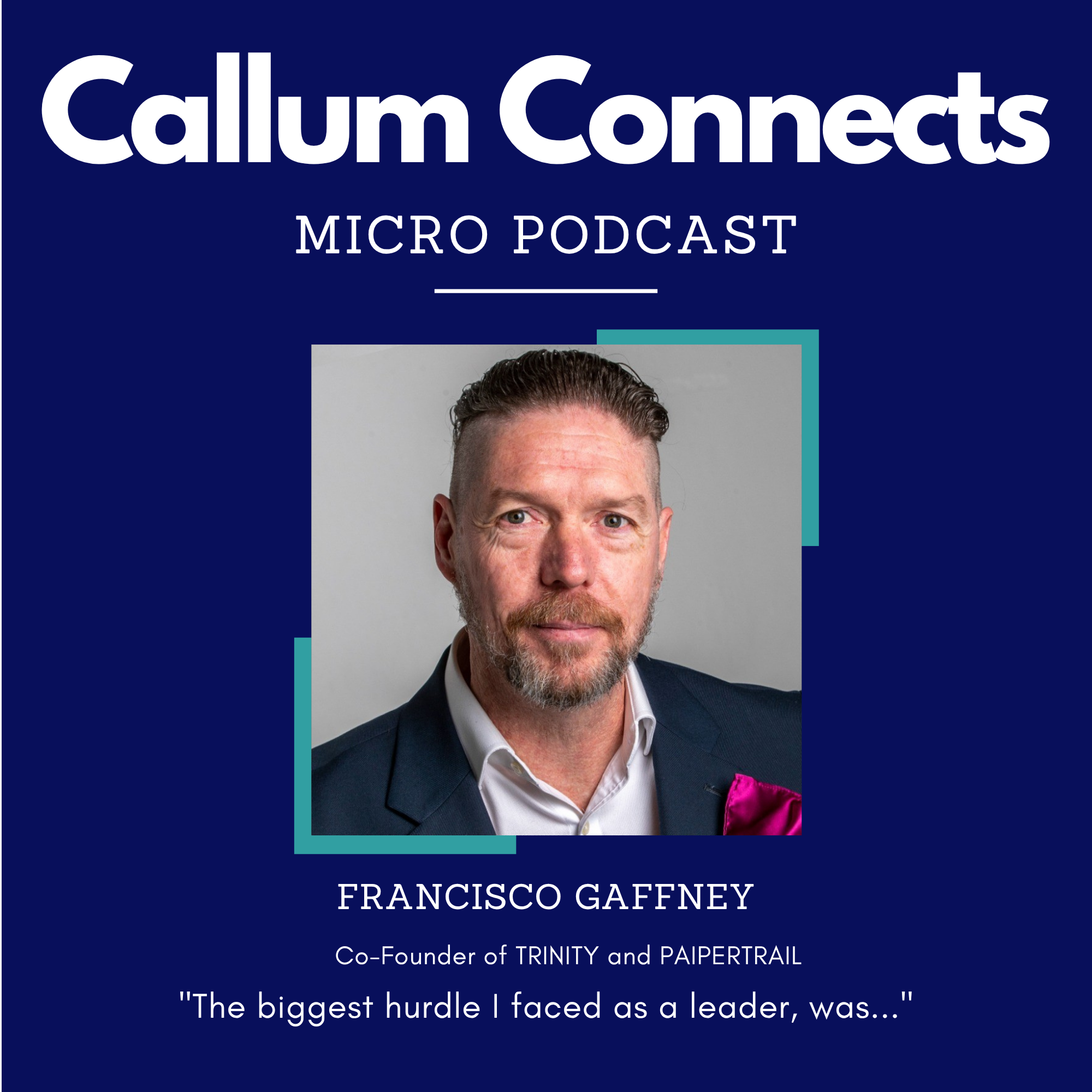 Francisco Gaffney - My biggest hurdle as a leader.