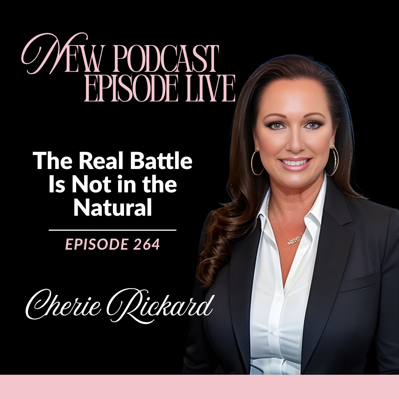 Episode 264: The Real Battle Is Not in the Natural