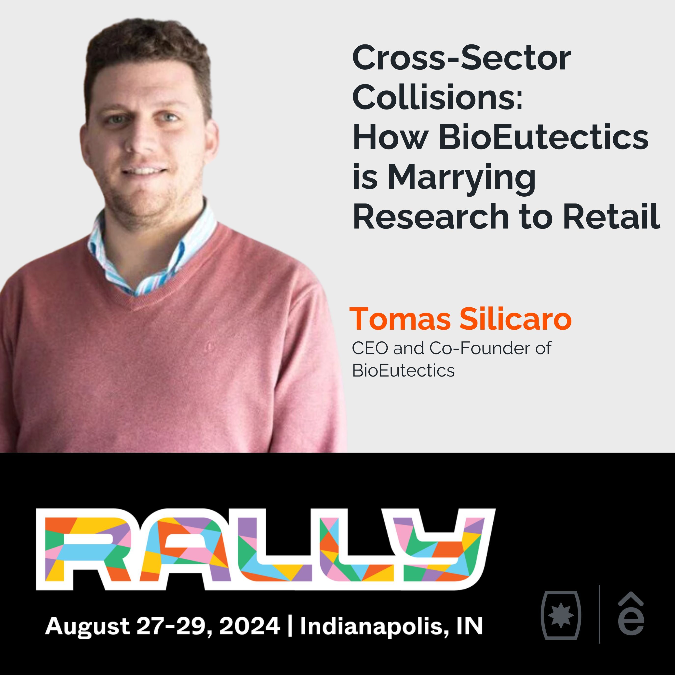 Rallycast: Cross-Sector Collisions: How BioEutectics is Marrying Research to Retail.