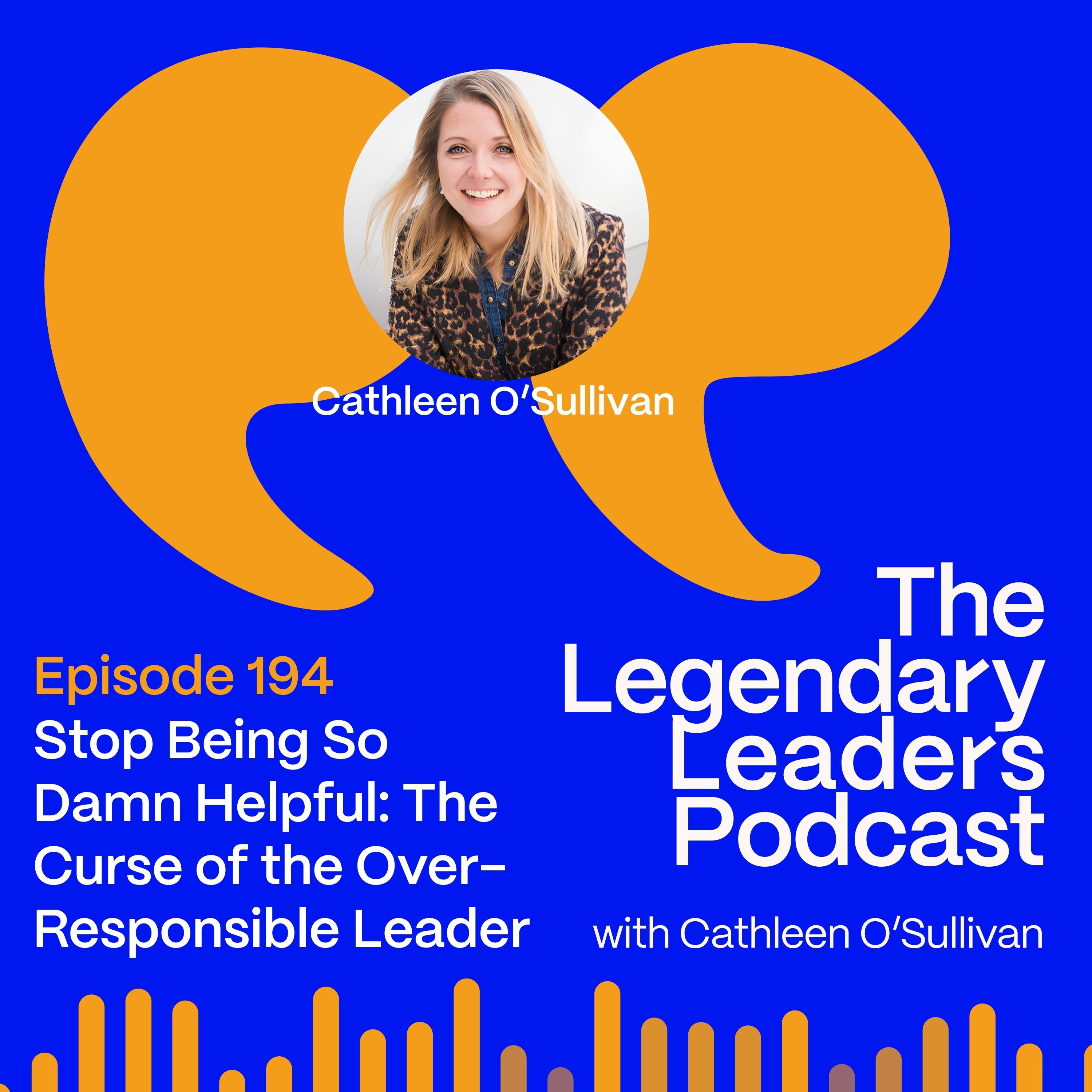 Stop Being So Damn Helpful: The Curse of the Over-Responsible Leader