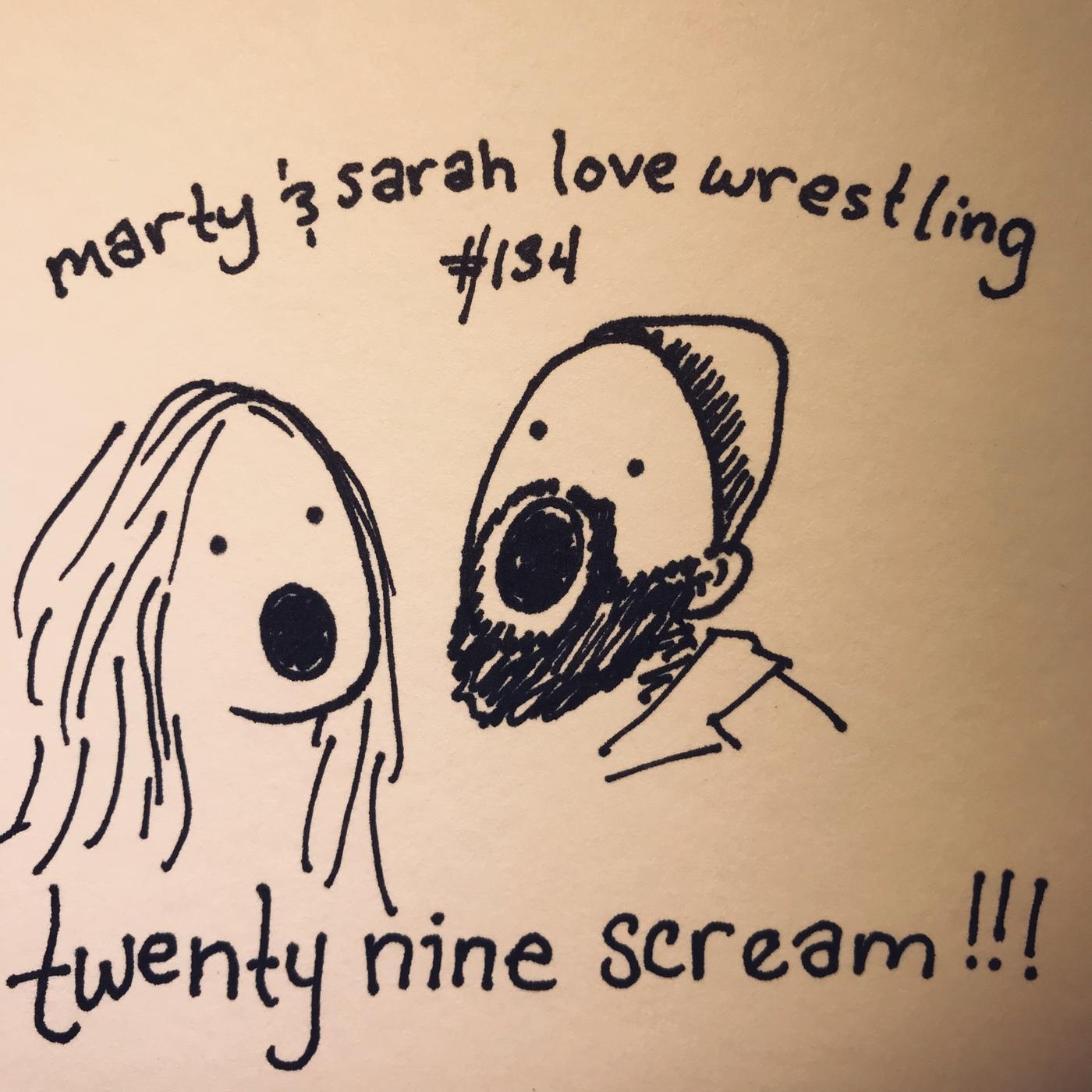 134: Episode 134: Twenty Nine Scream!!!