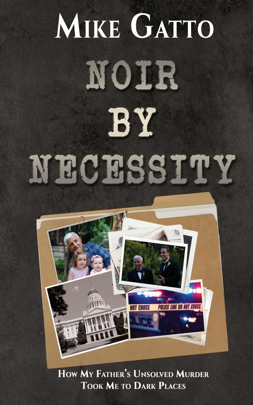 NOIR BY NECESSITY: A SON'S TIRELESS SEARCH FOR HIS FATHER'S KILLER