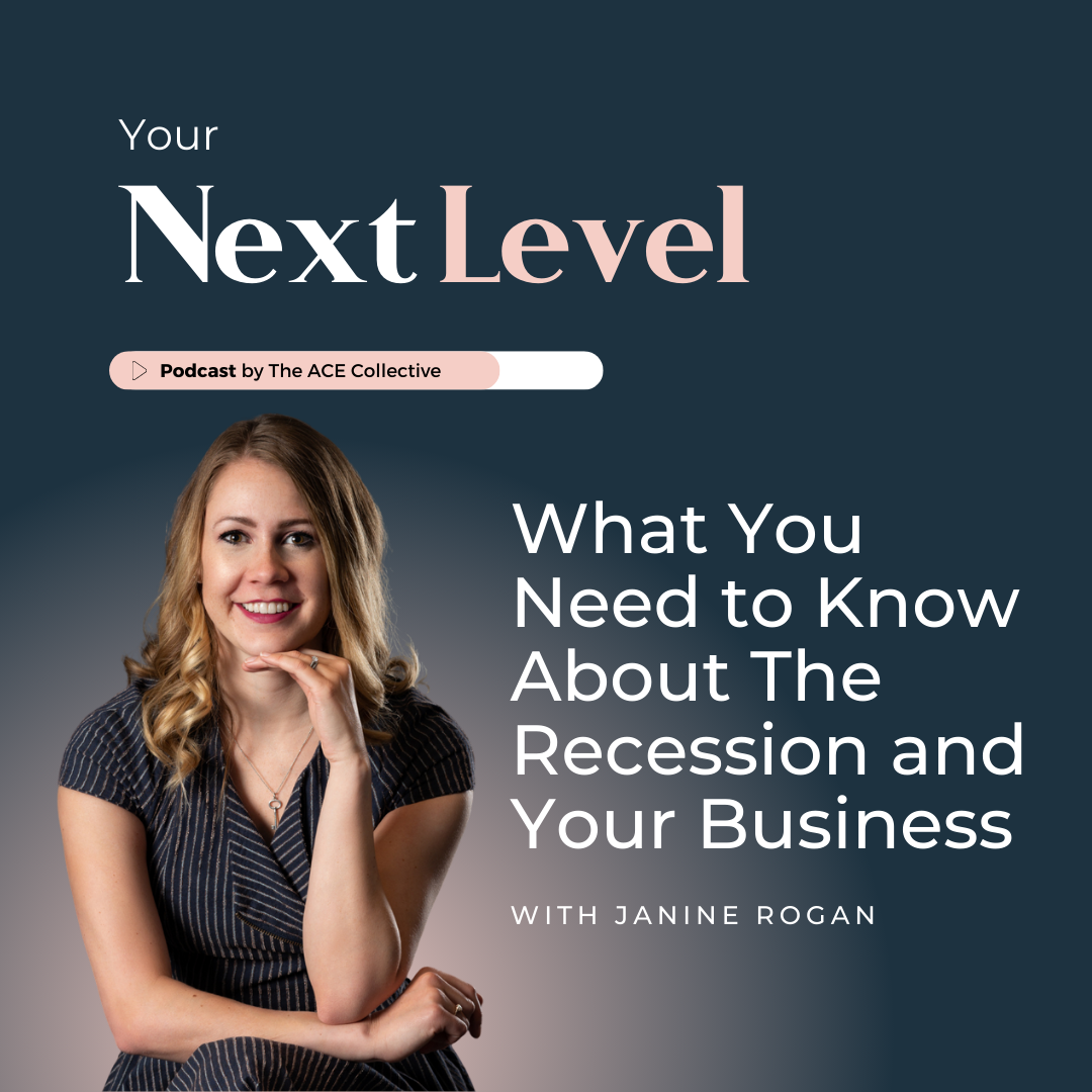 #124 What You Need to Know About The Recession and Your Business with Janine Rogan