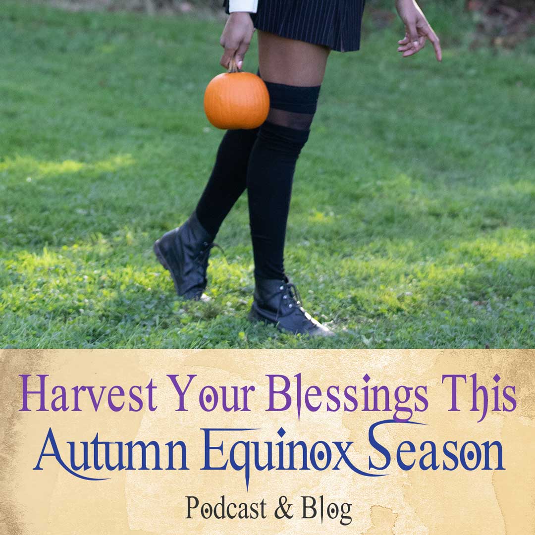 52 Autumn Equinox: Harvesting Your Blessings