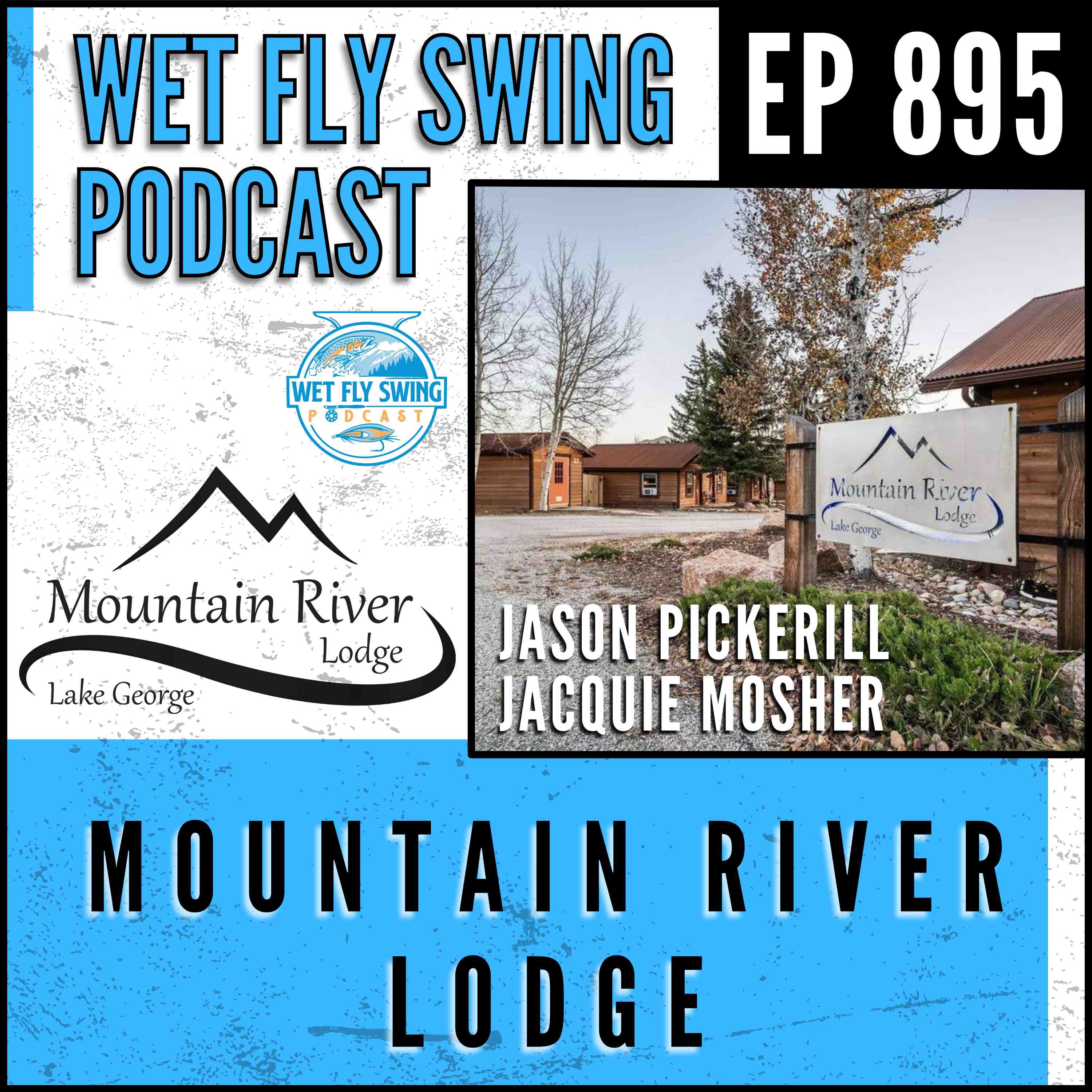 Mountain River Lodge with Jason Pickerill and Jacquie Mosher