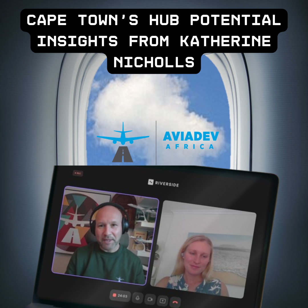 362. Cape Town's Hub Potential : Insights from Katherine Nicholls, MSc Air Transport Management Graduate