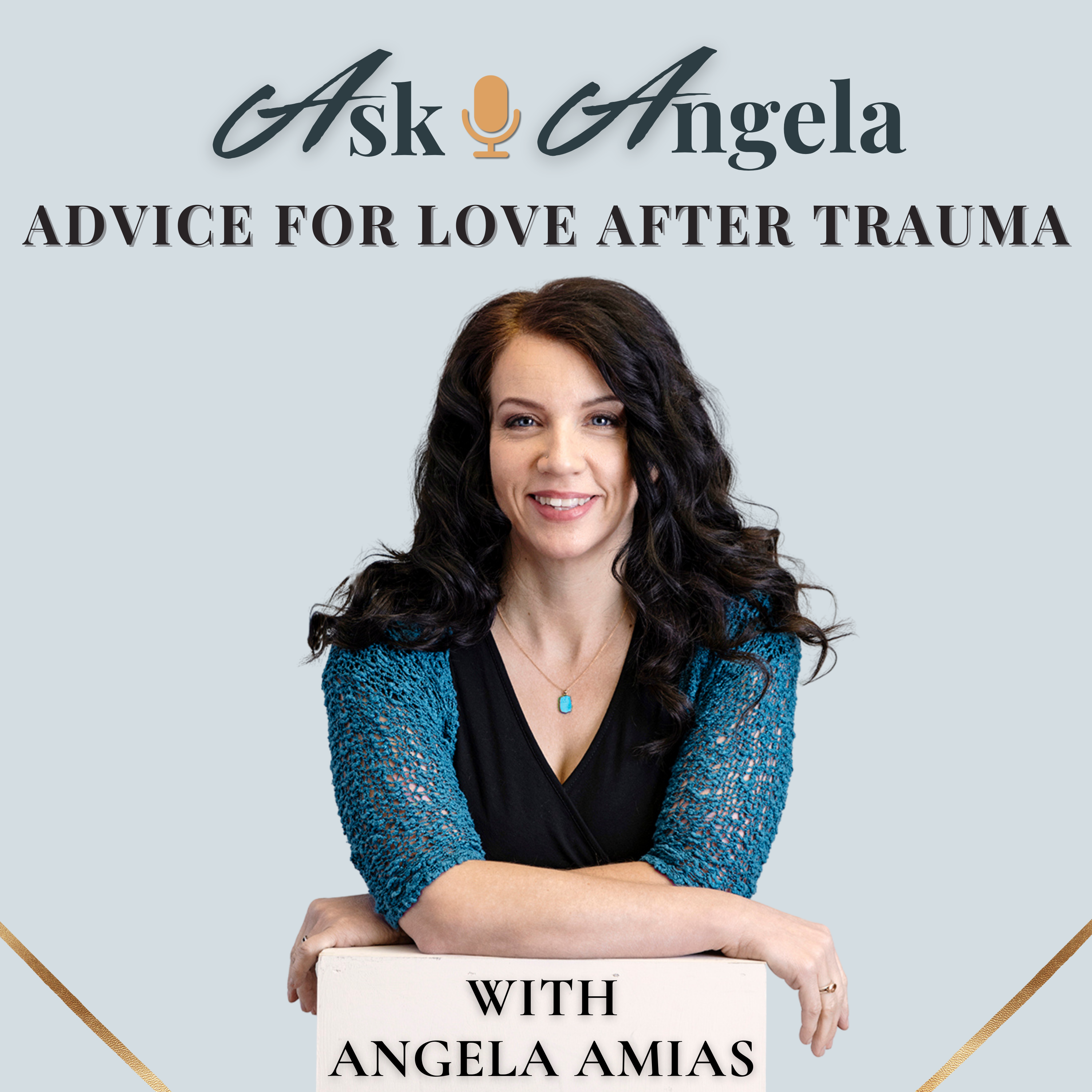 Ask Angela: Relationship Advice for Love After Trauma