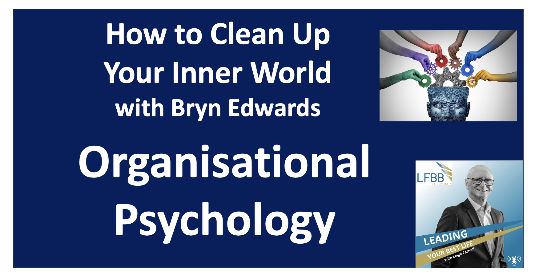 [Audio] Organisational Psychology Secrets to Declutter Your Mind in 30 Days with Bryn Edwards