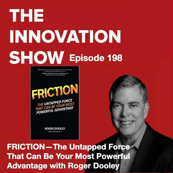 FRICTION: The Untapped Force That Can Be Your Most Powerful Advantage with Roger Dooley