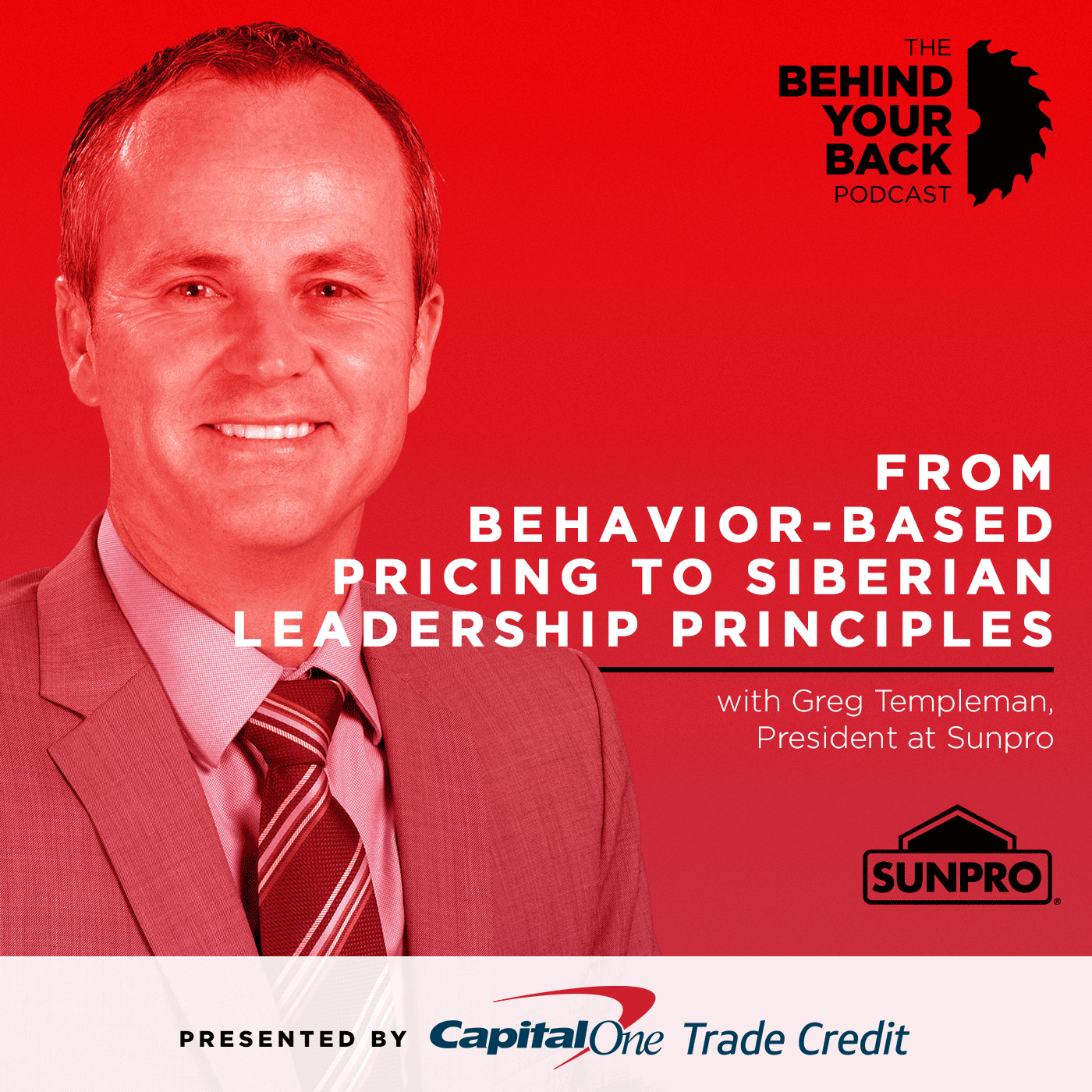 252 :: Greg Templeman, President at Sunpro :: From Behavior-Based Pricing to Siberian Leadership Principles