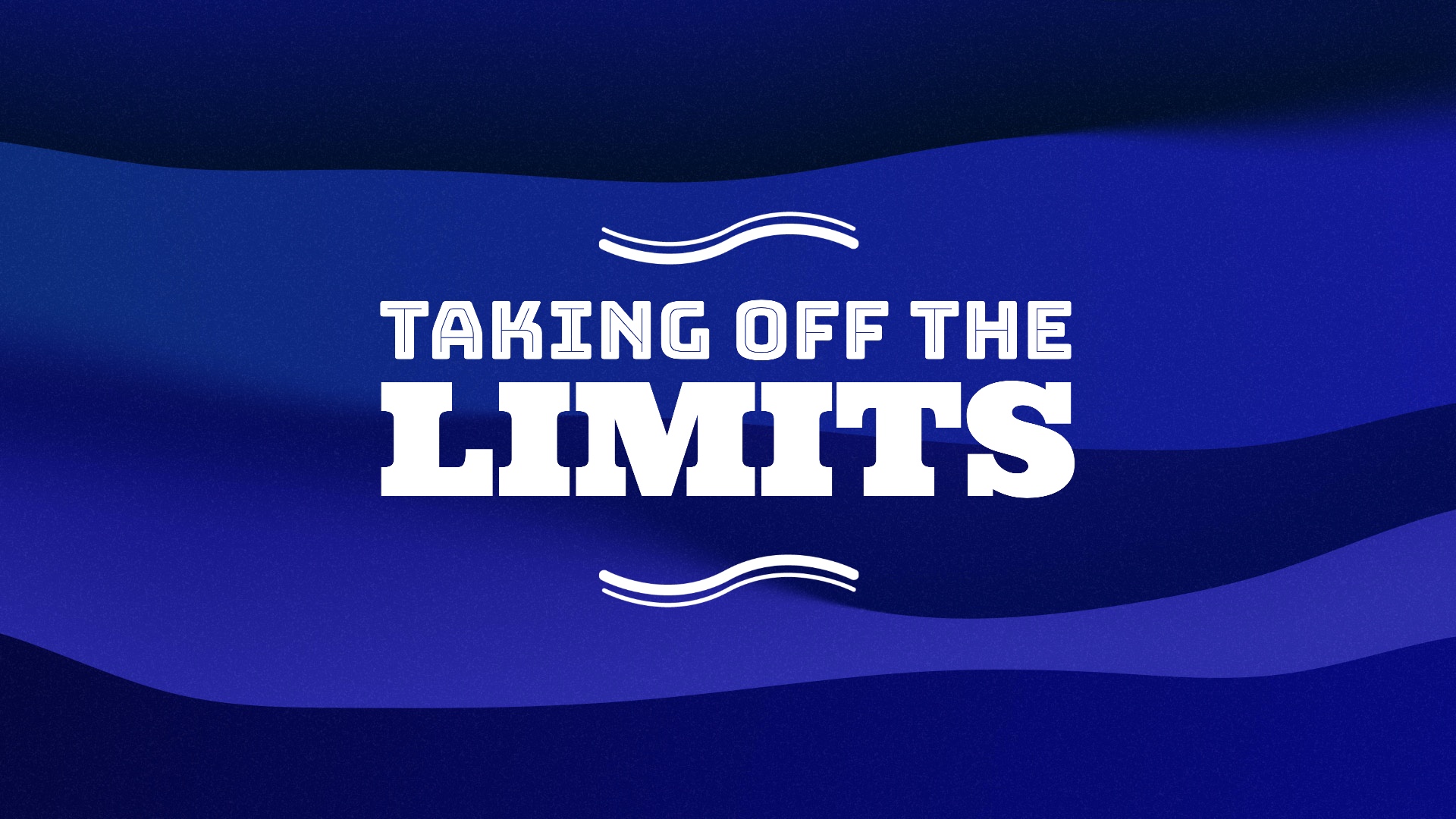 Taking Off The Limits