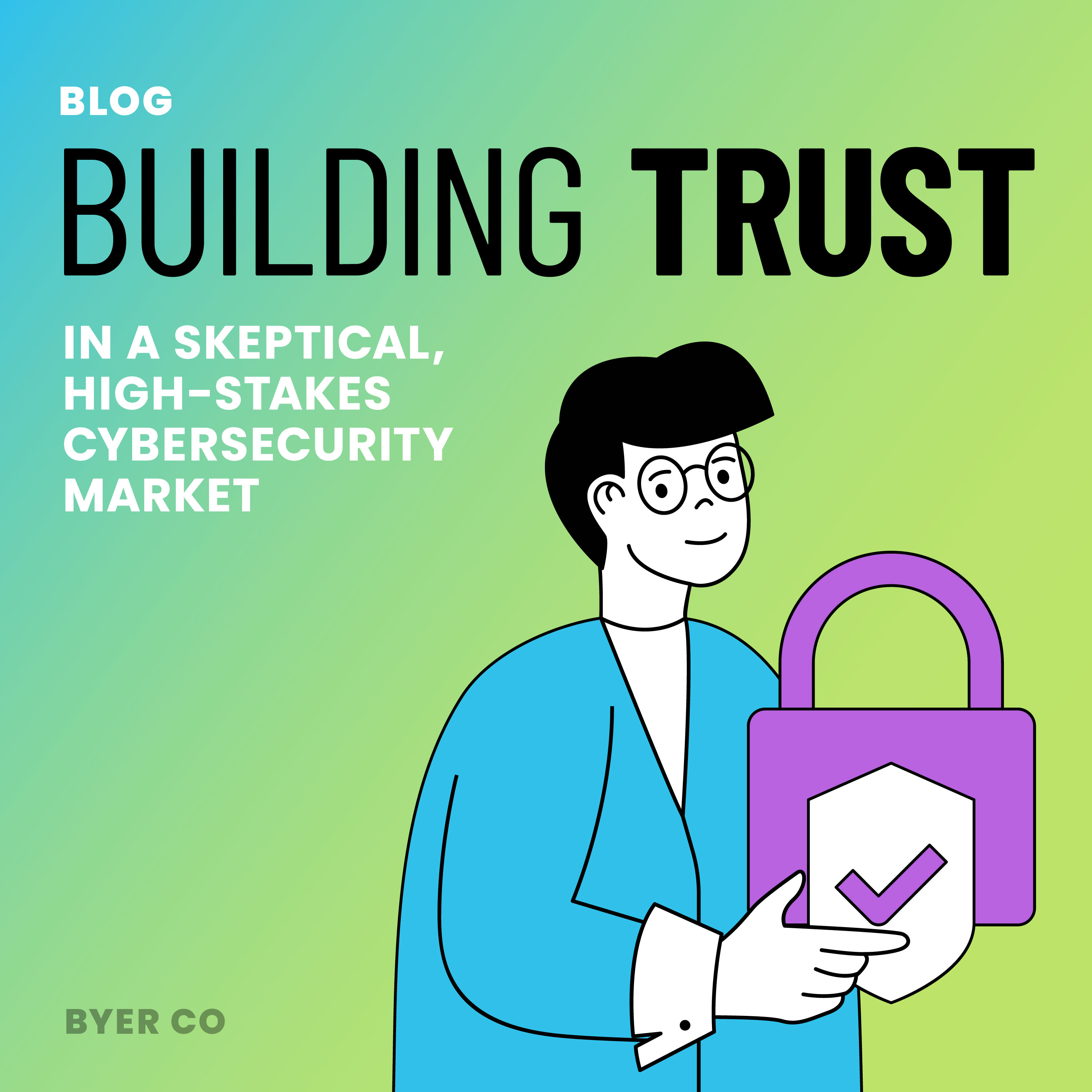 Building Trust in Cybersecurity Marketing