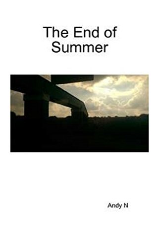 Andy N: The End of Summer