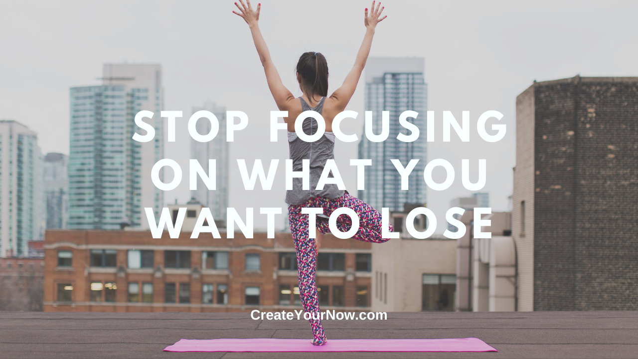 2189 Stop Focusing on What You Want to Lose