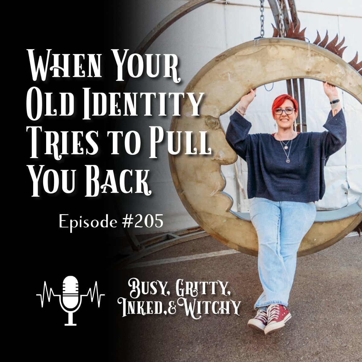 When Your Old Identity Tries to Pull You Back- Episode 205 When Your Old Identity Tries to Pull You Back- Episode 205