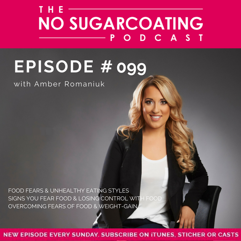 #099 Food Fears & Unhealthy Eating Styles, Signs You Fear Food & Losing Control With Food & Overcoming Fears of Food & Weight-Gain