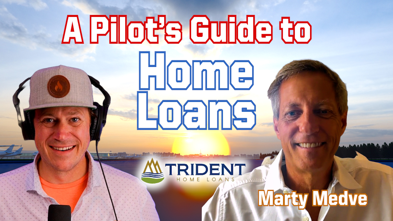 Episode 254 Flight Plan to Homeownership: A Pilot's Guide to Home Loans with Marty Medve
