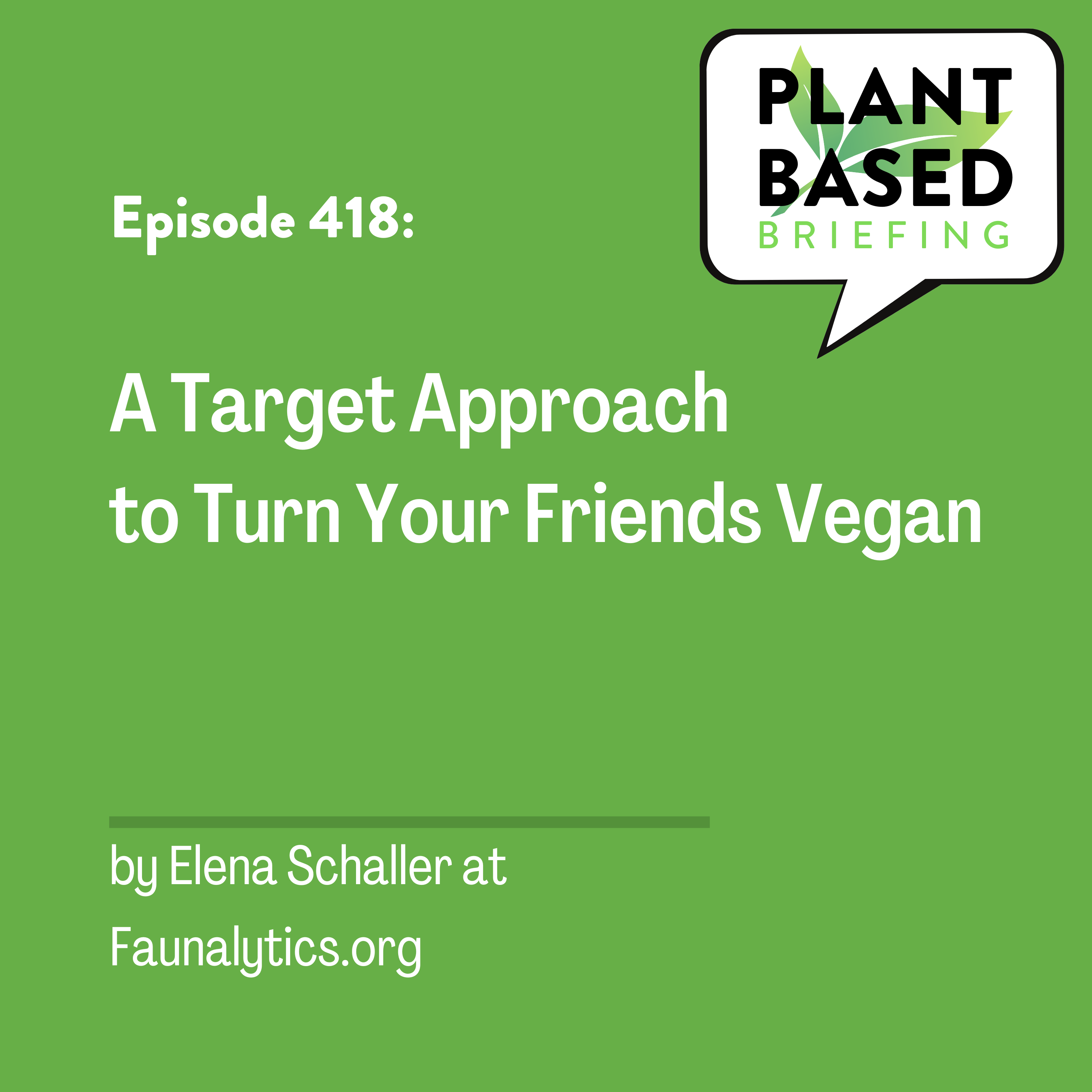 418: A Targeted Approach To Turn Your Friends Vegan by Elena Schaller at Faunalytics.org