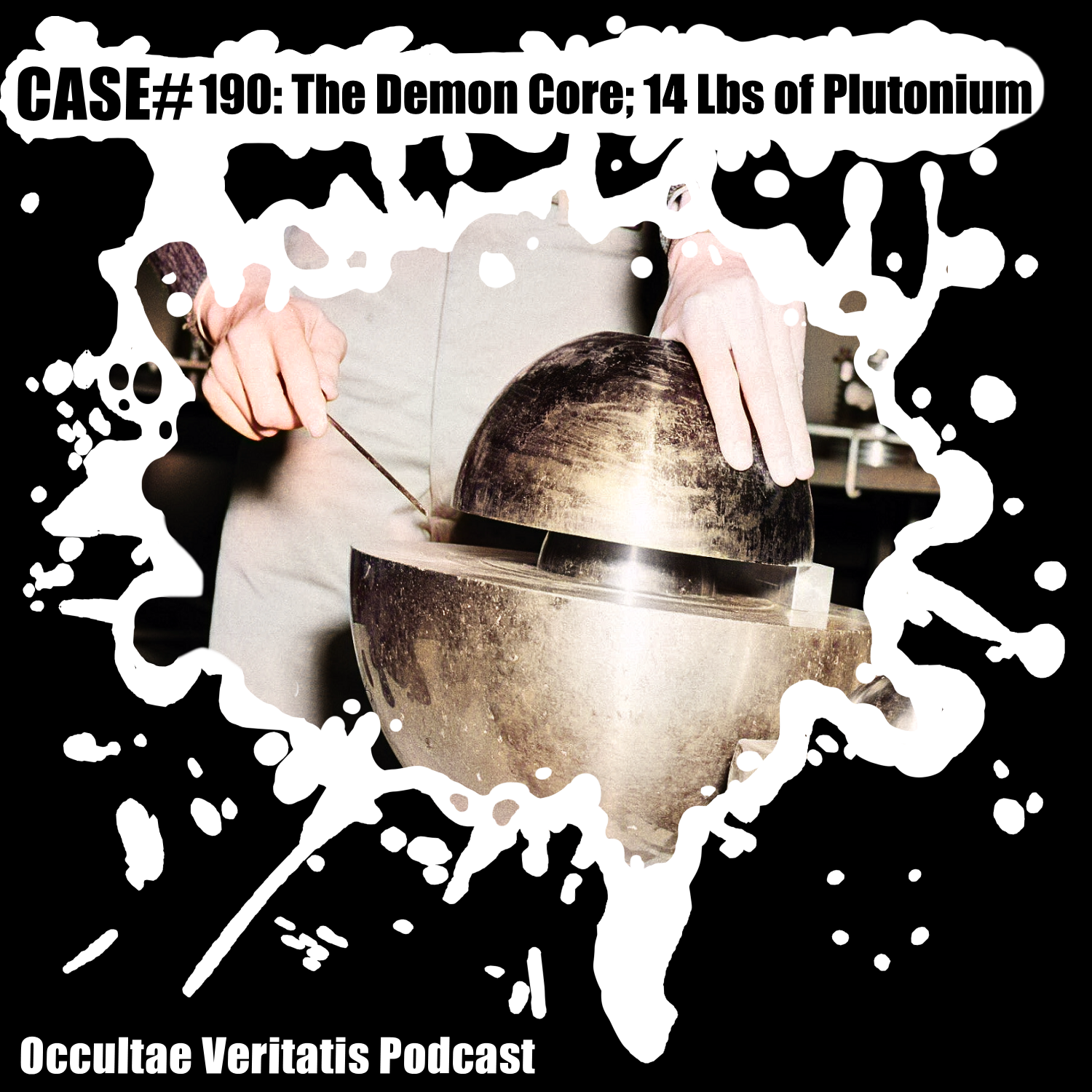 Case #190: The Demon Core; 14 Pounds of Plutonium