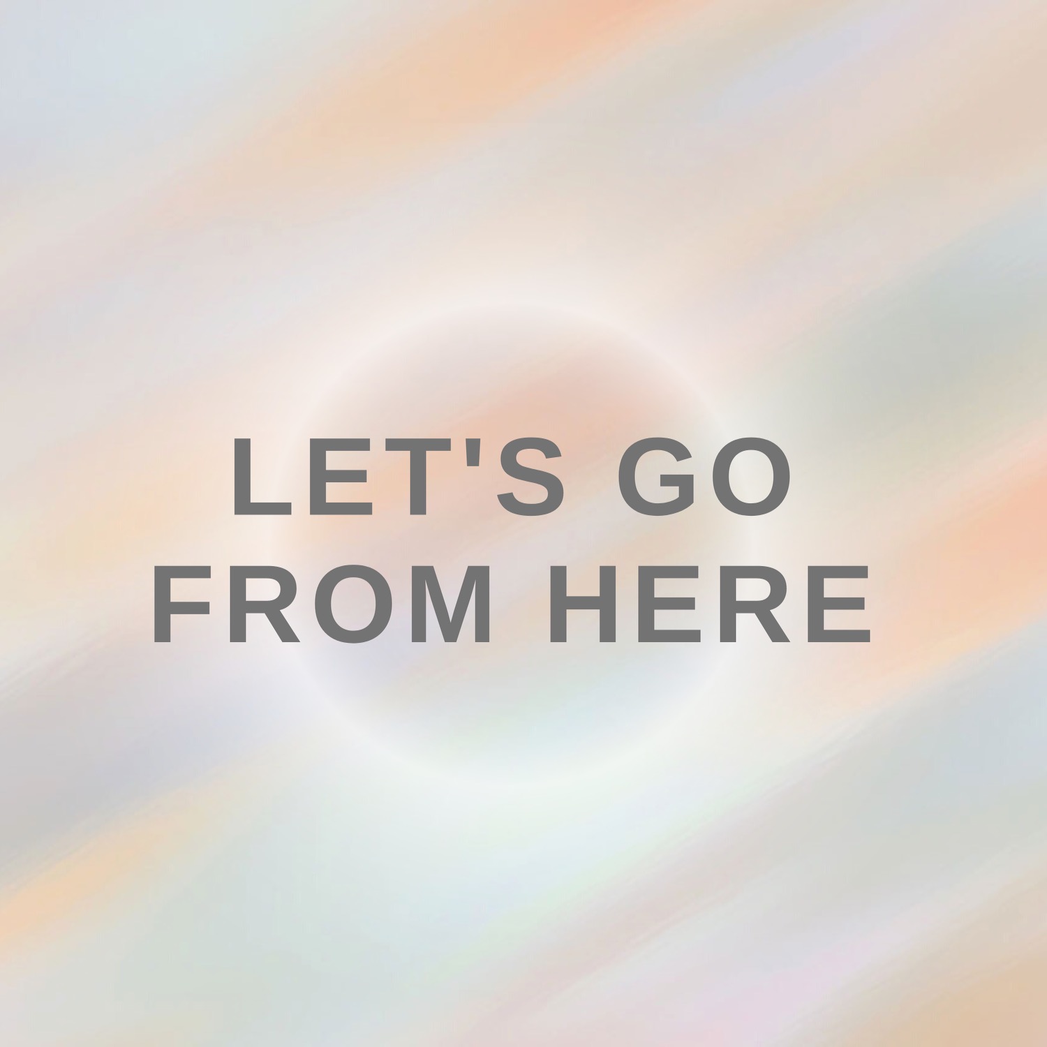 Let\'s Go From Here