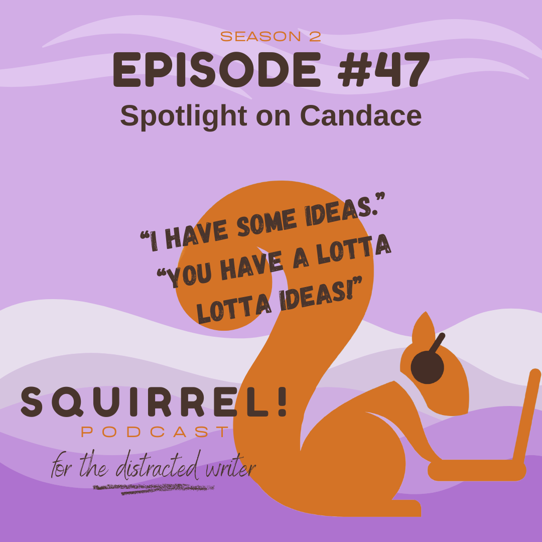 Squirrel! Podcast for Distracted Writers