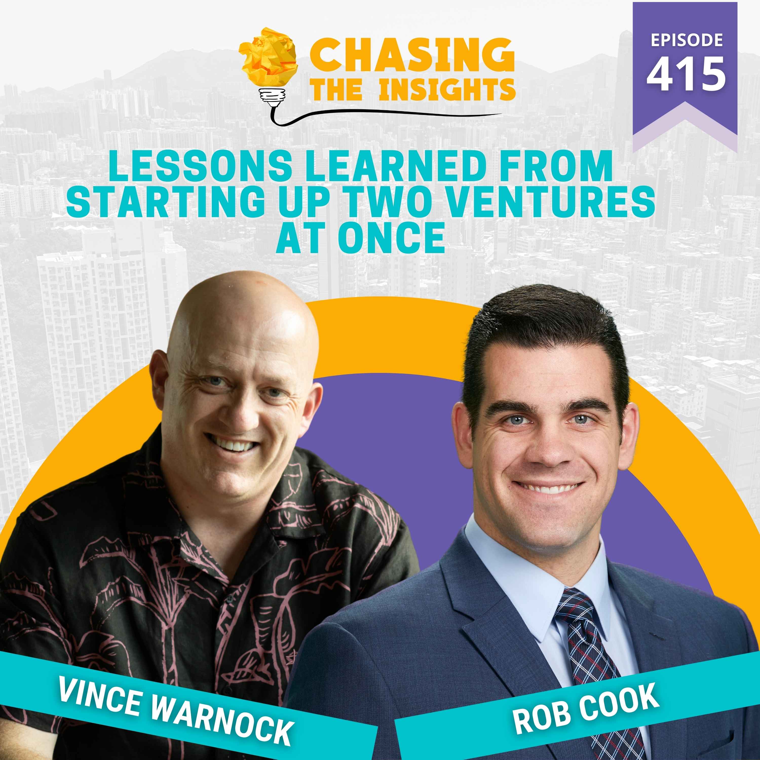 EP415 - Rob Cook on lessons learned from starting up two ventures at once