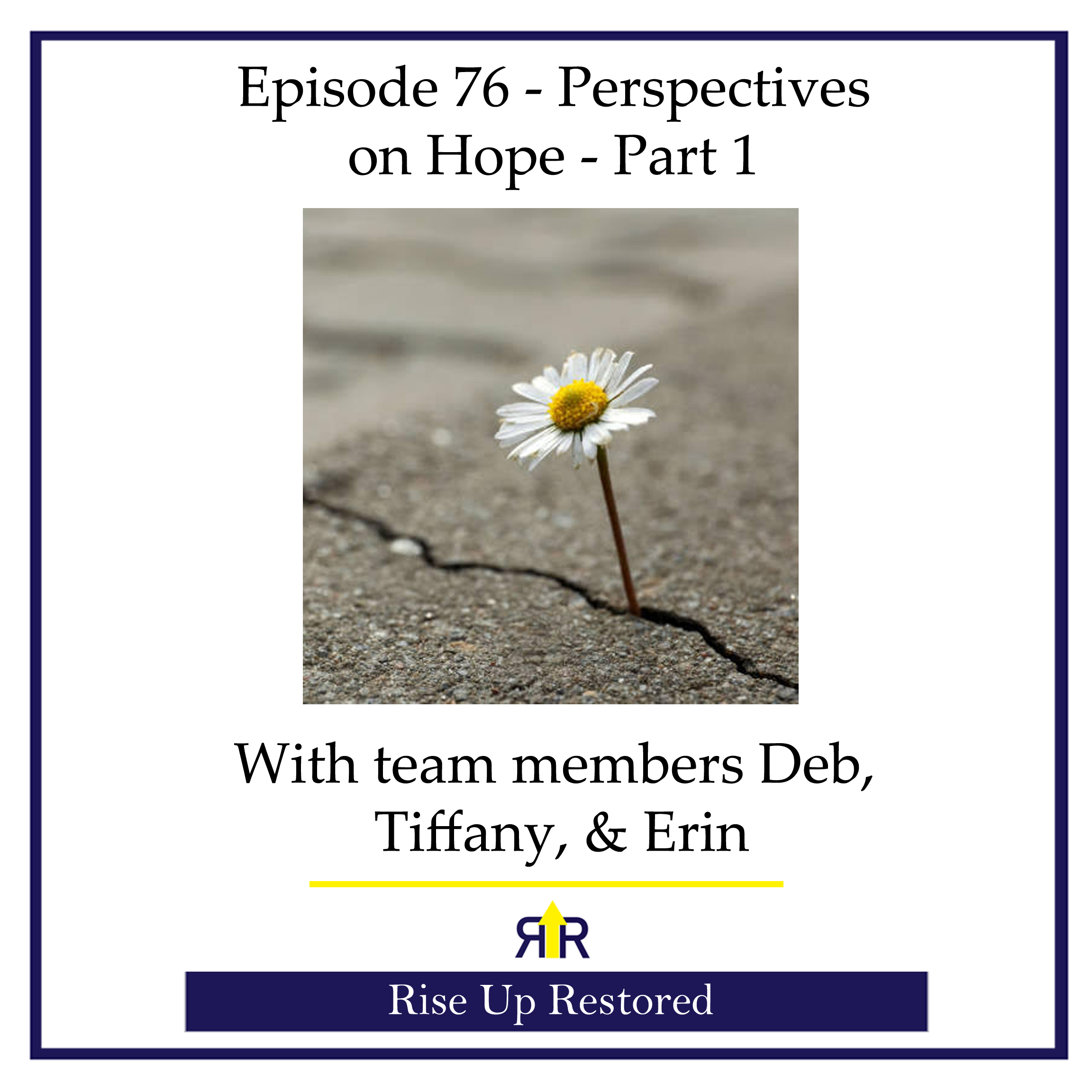 Ep. 76- Perspectives on Hope - Part 1