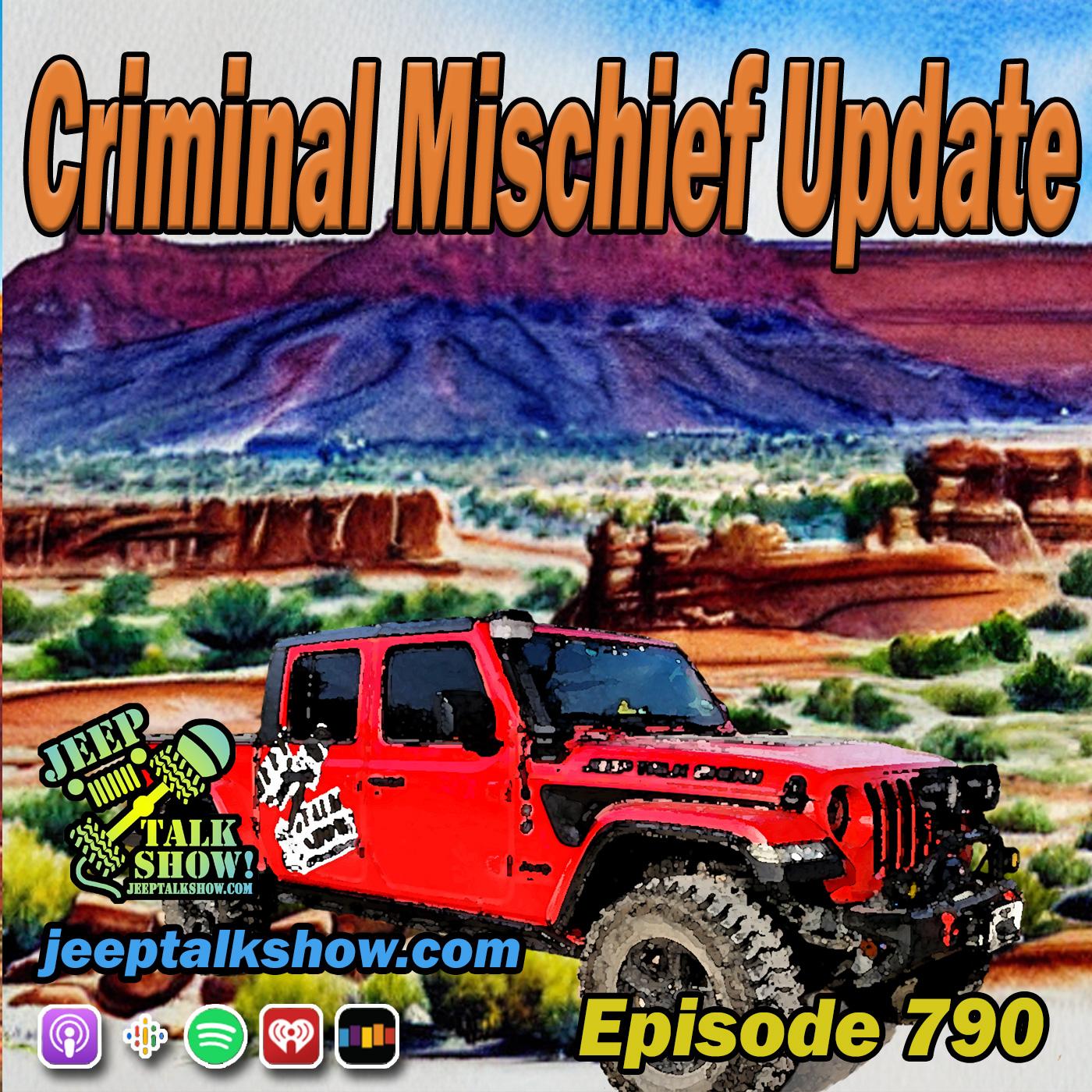 Episode 790 - Criminal Mischief Update!
