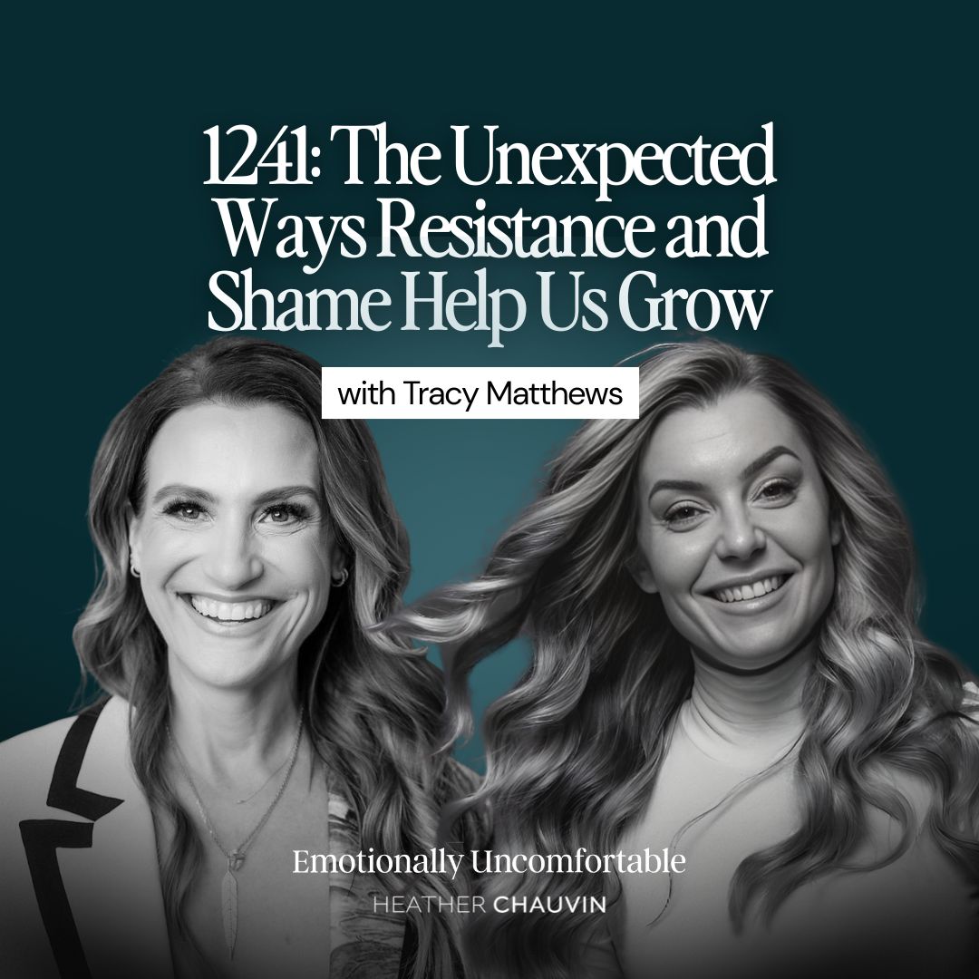 1241: The Unexpected Ways Resistance and Shame Help Us Grow With Tracy Matthews