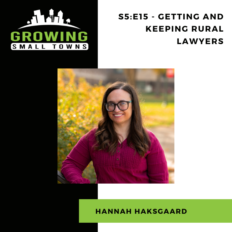 S5:E15 - Getting and Keeping Rural Lawyers with Hannah Haksgaard