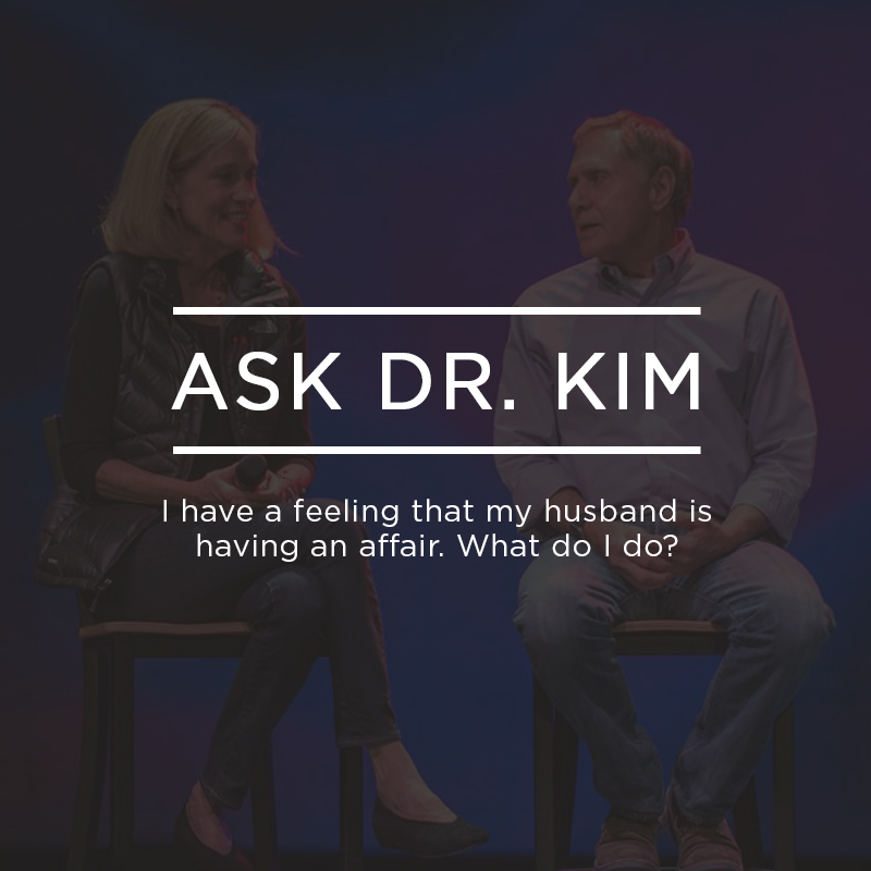 Ask Dr. Kim: I have a feeling that my husband is having an affair. What do I do? | Ep. 156