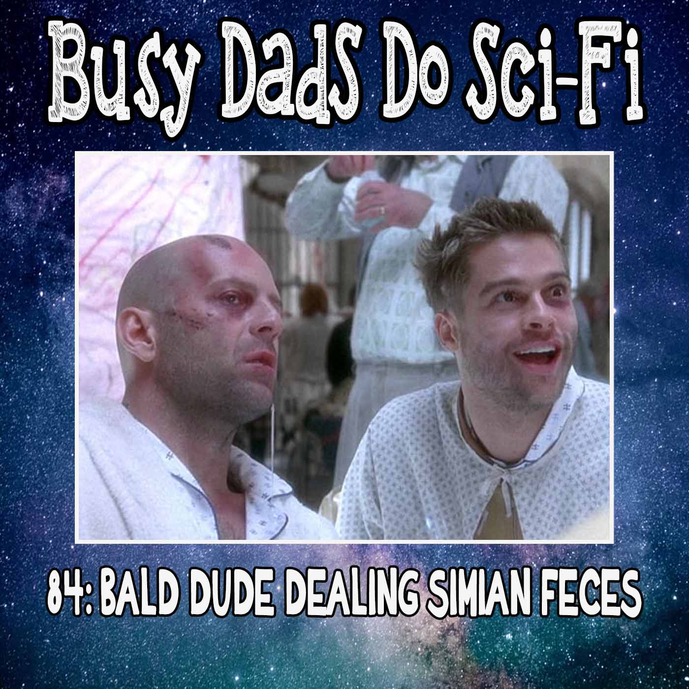 84: Bald Dude Dealing Simian Feces