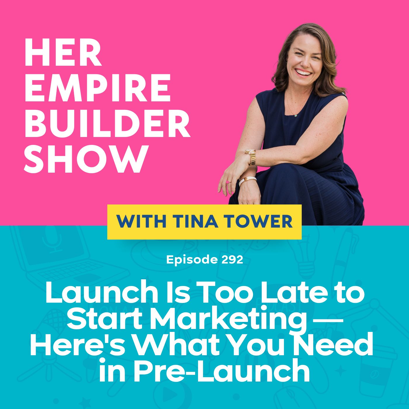 292: Launch Is Too Late to Start Marketing — Here's What You Need in Pre-Launch