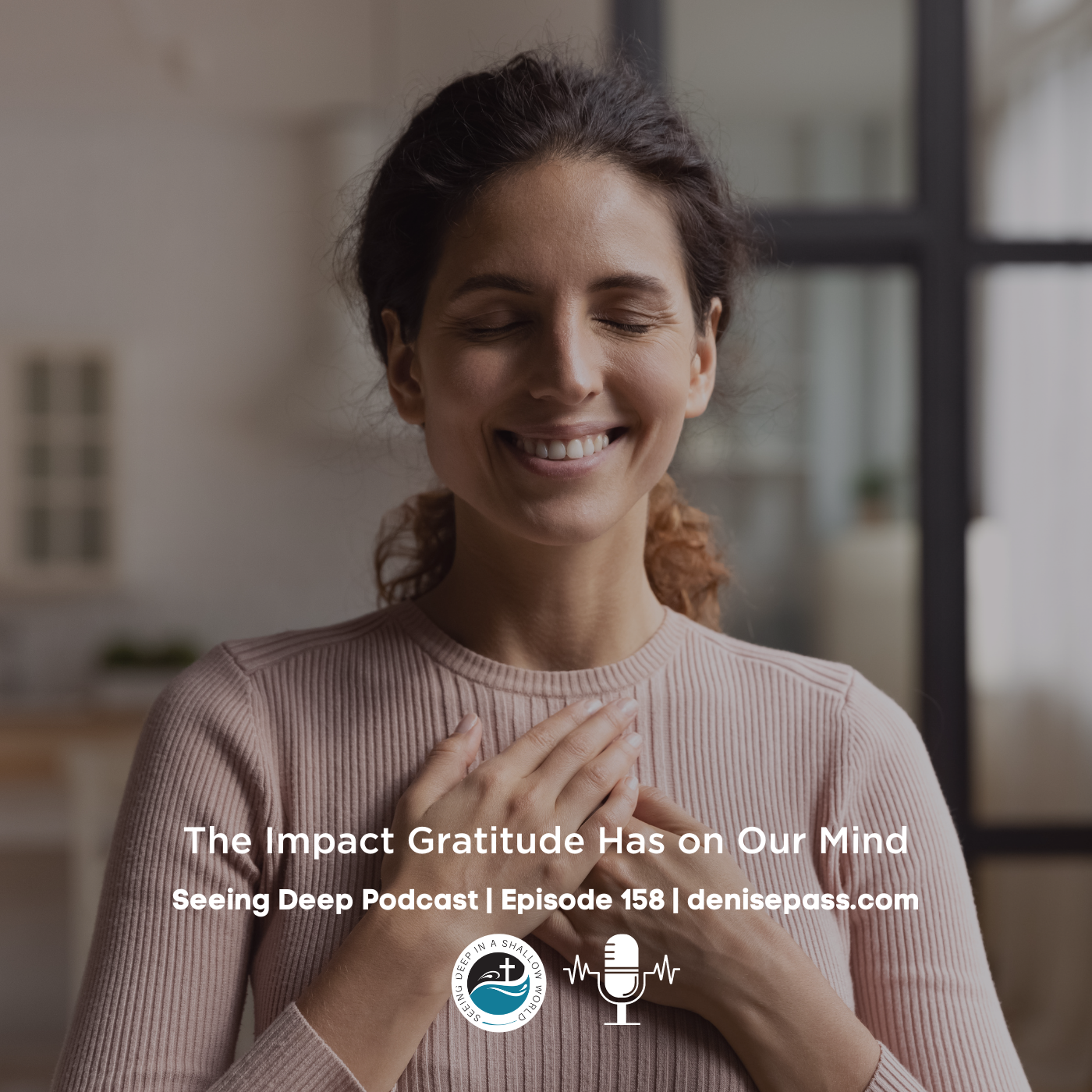 SD #158 The Impact Gratitude Has on our Mind