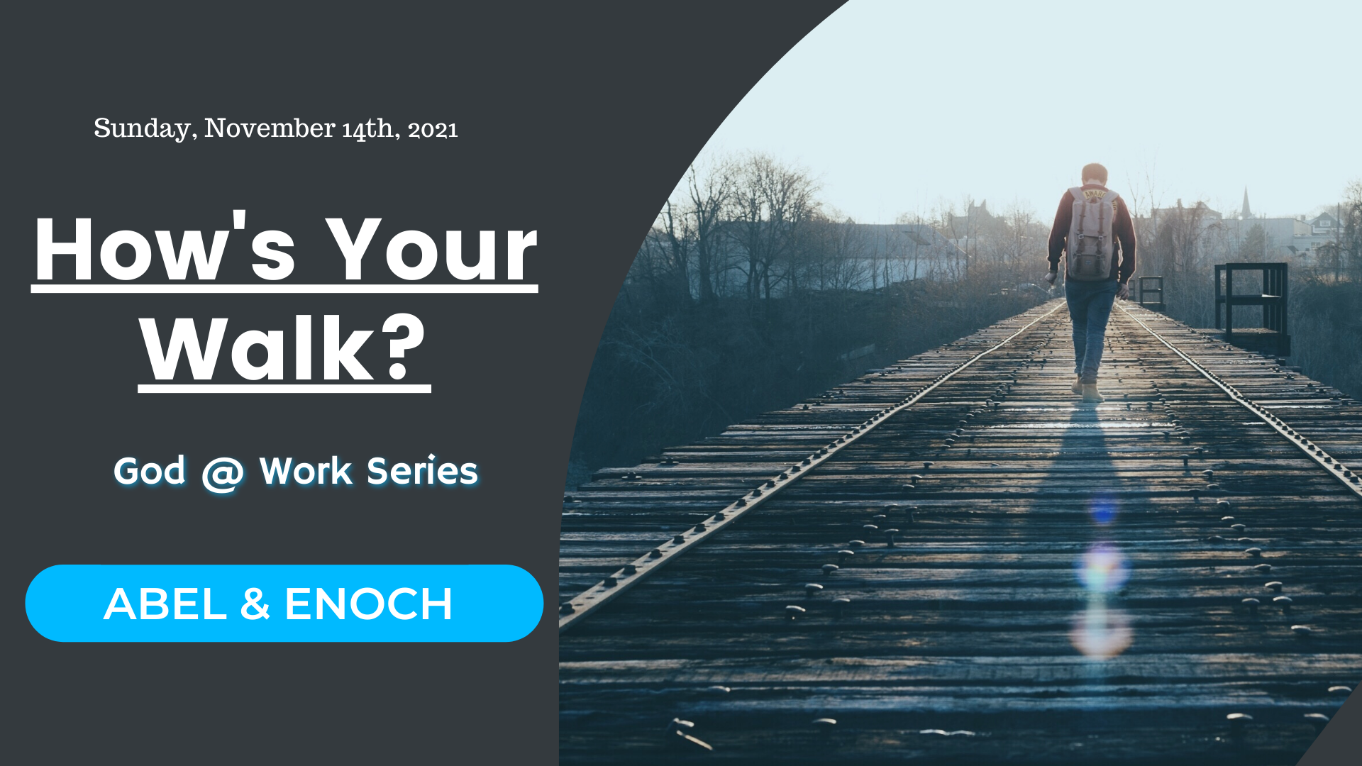 How's Your Walk?  ABEL & ENOCH GOD at Work Series