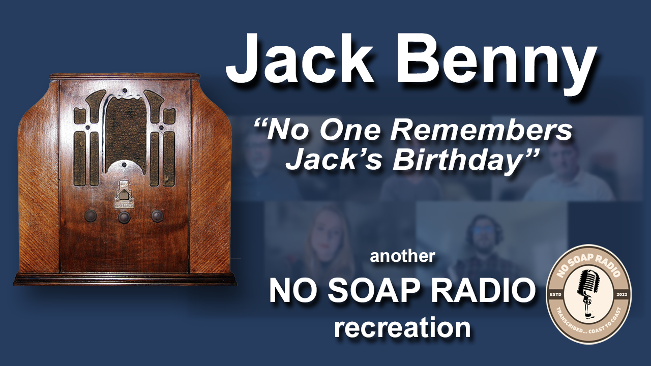 NO SOAP RADIO: Jack Benny, 